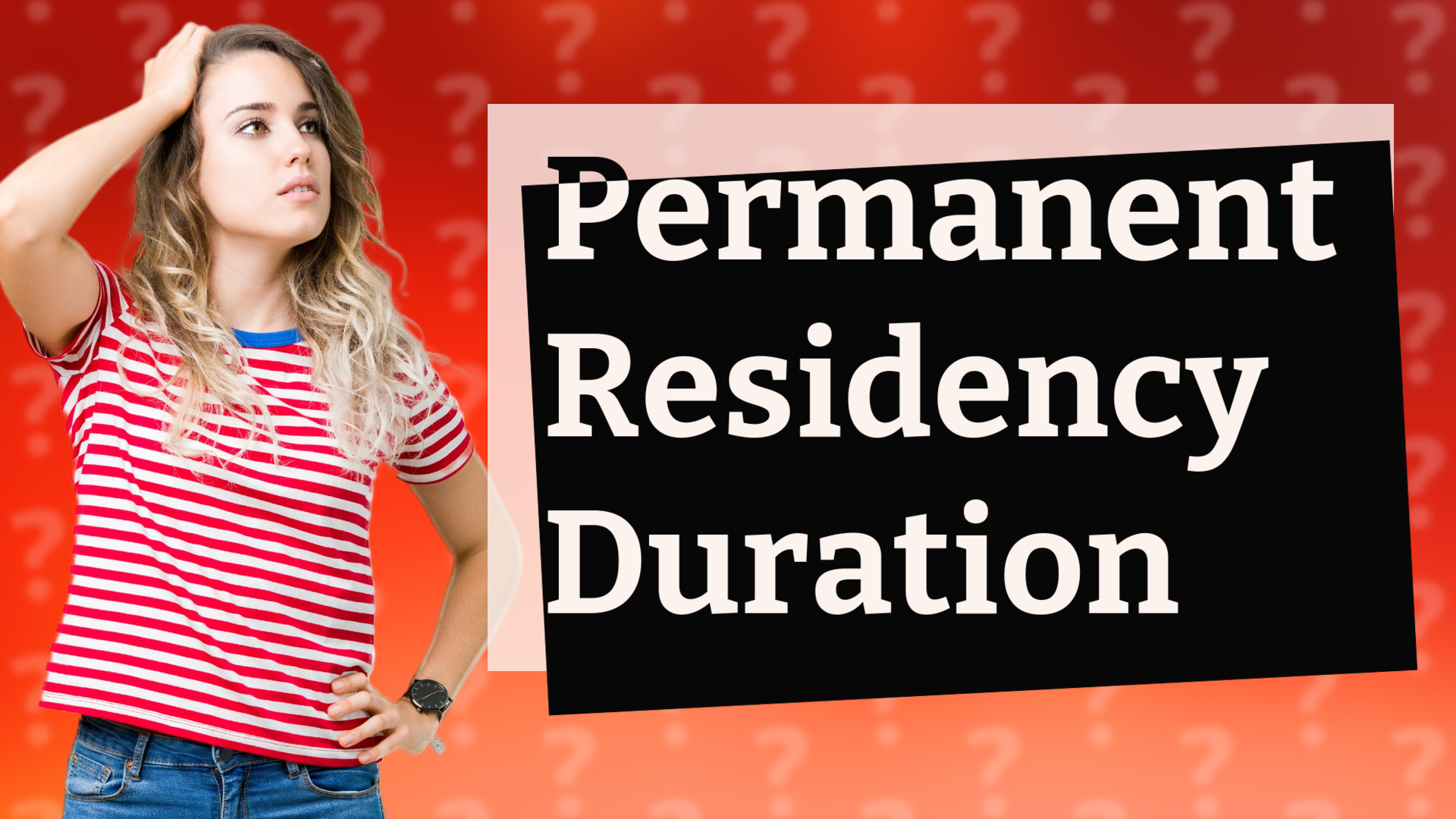 Permanent Residency Duration