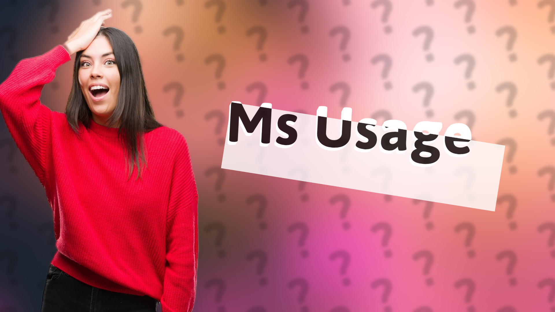 Ms Usage