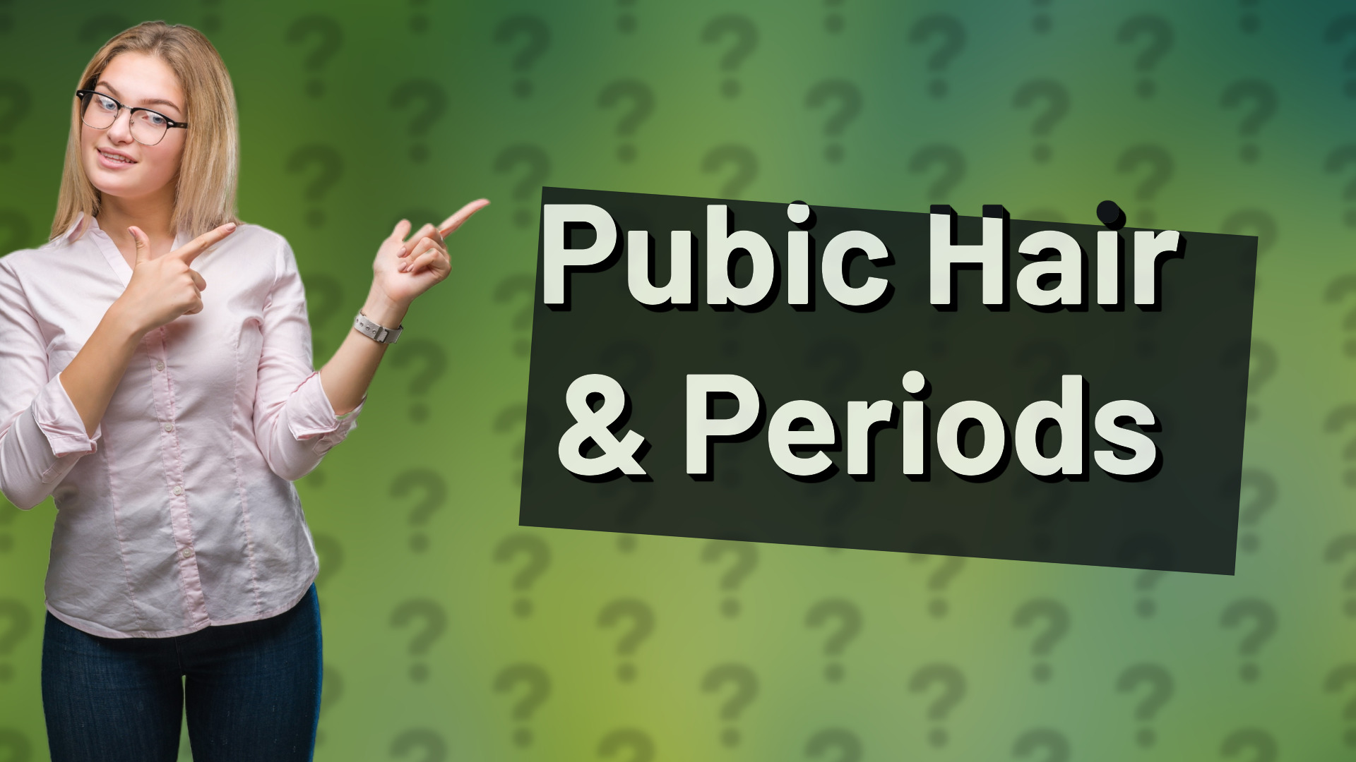 Pubic Hair & Periods