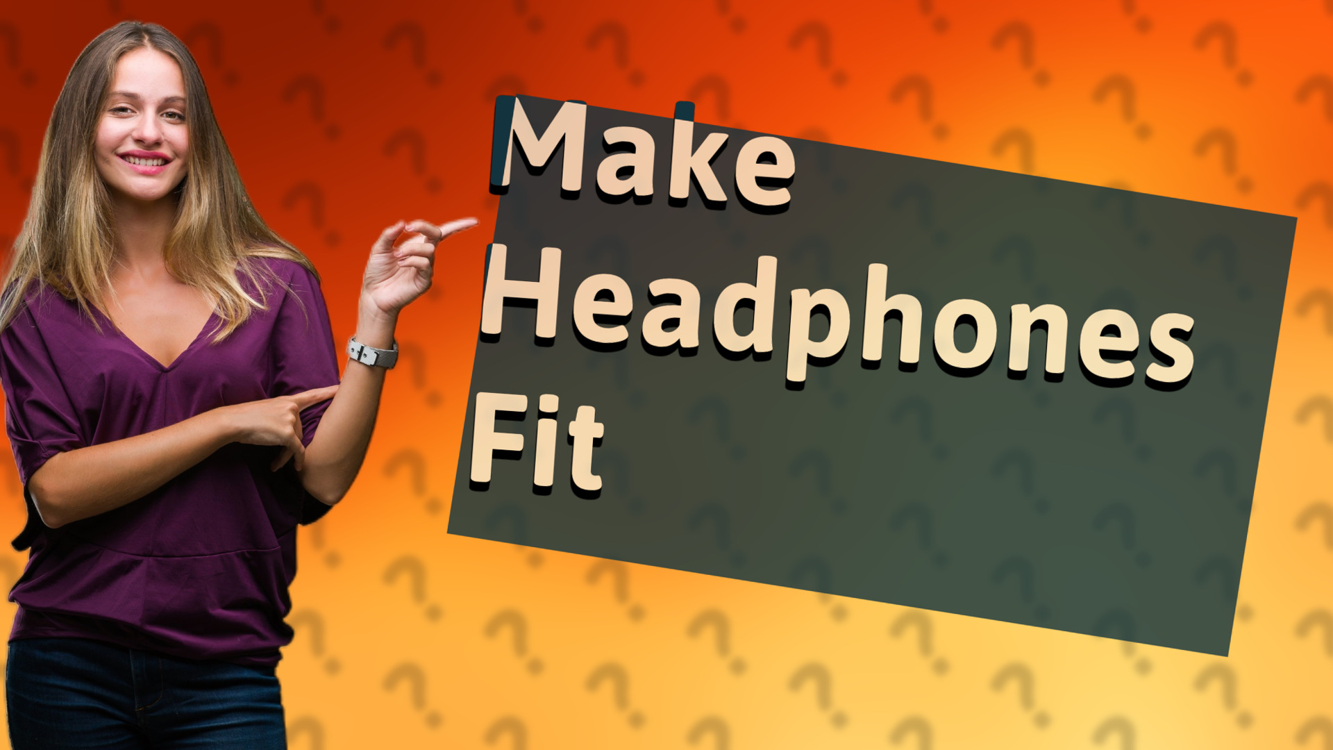 Make Headphones Fit