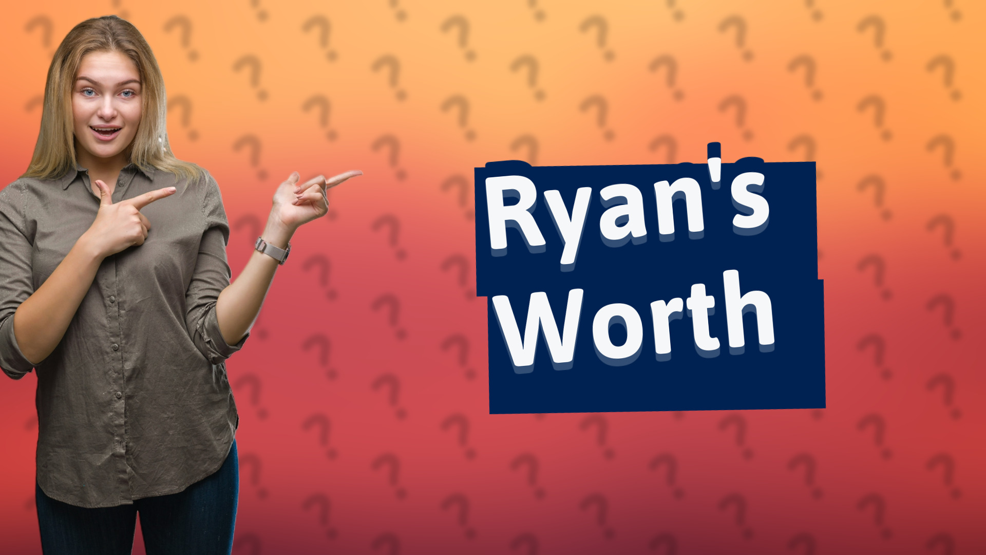 Ryan's Worth