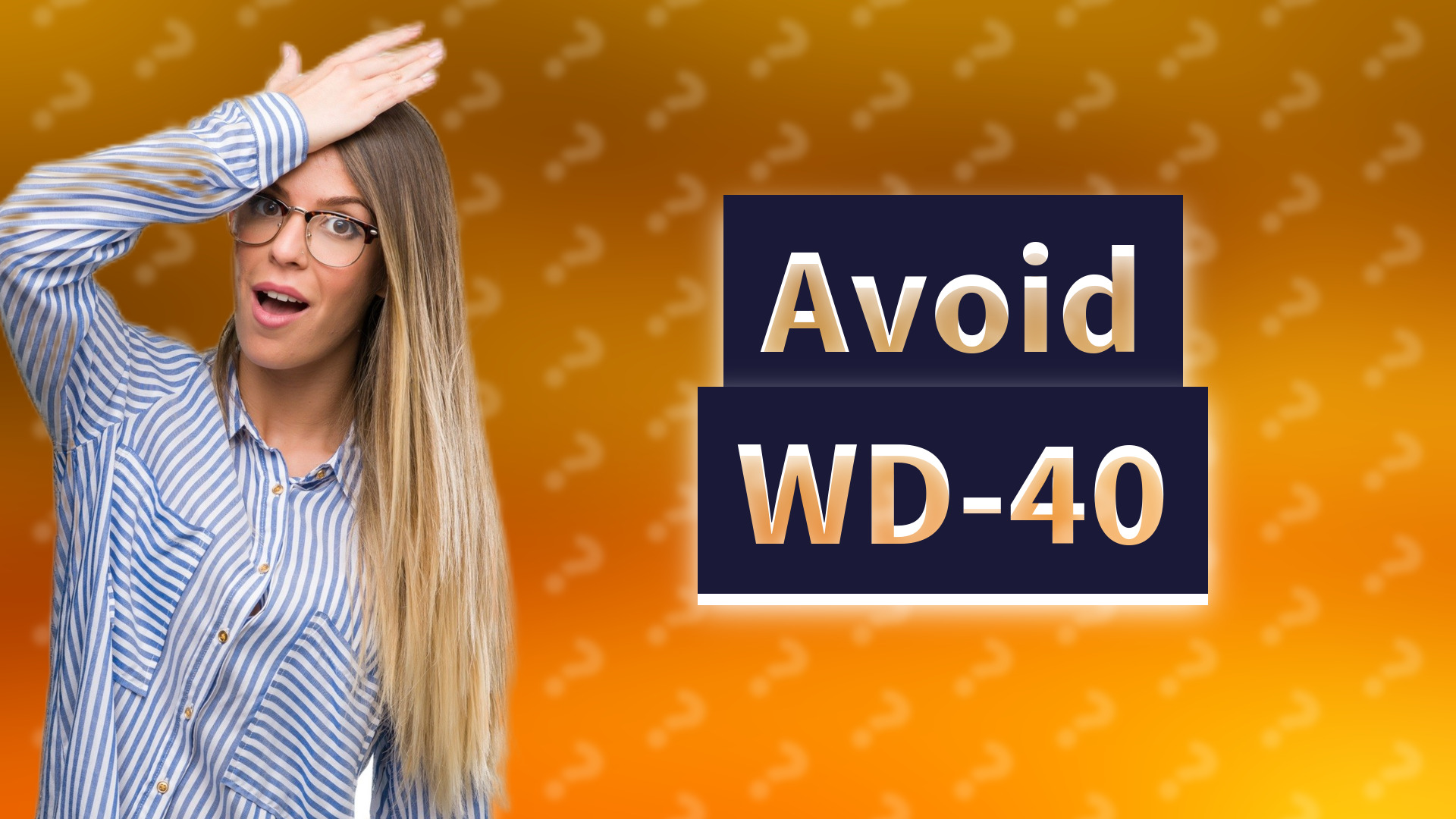 Avoid WD-40