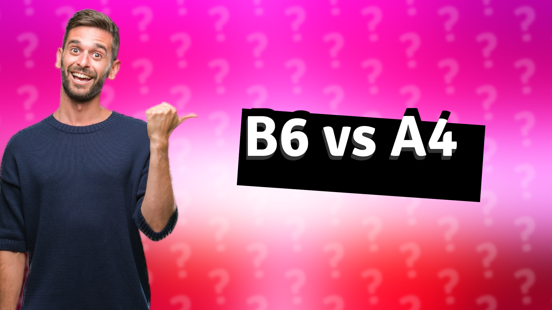 B6 vs A4