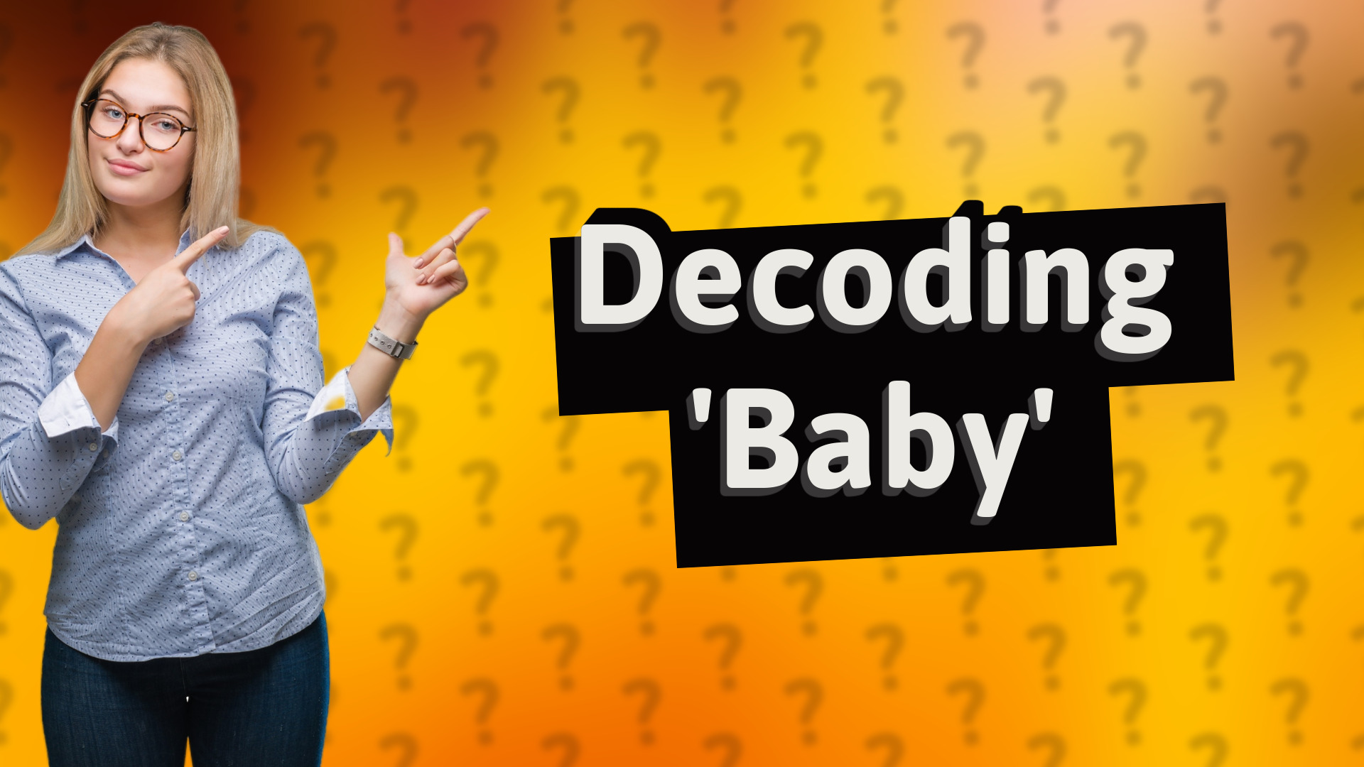 Decoding 'Baby'