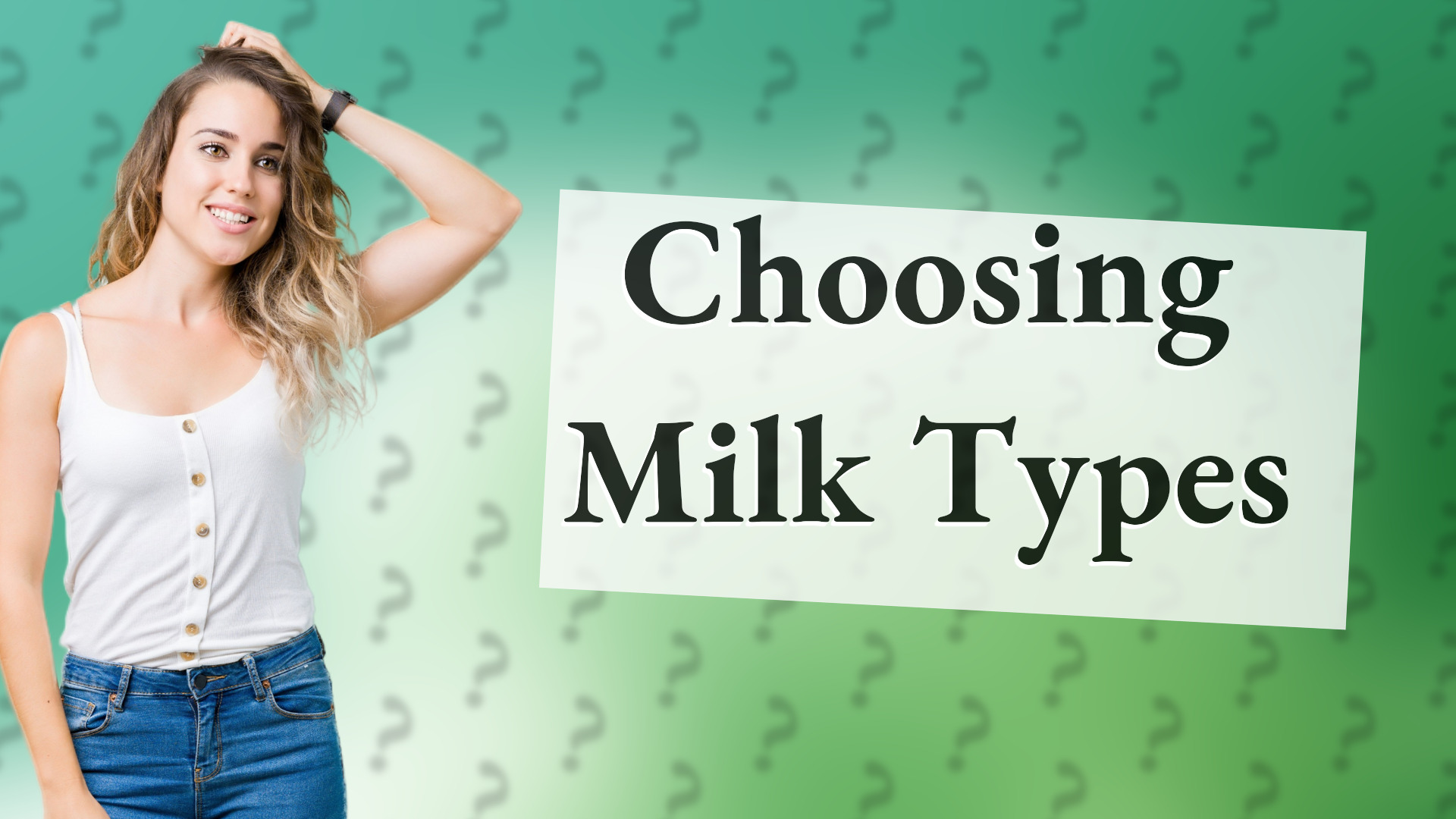 Choosing Milk Types