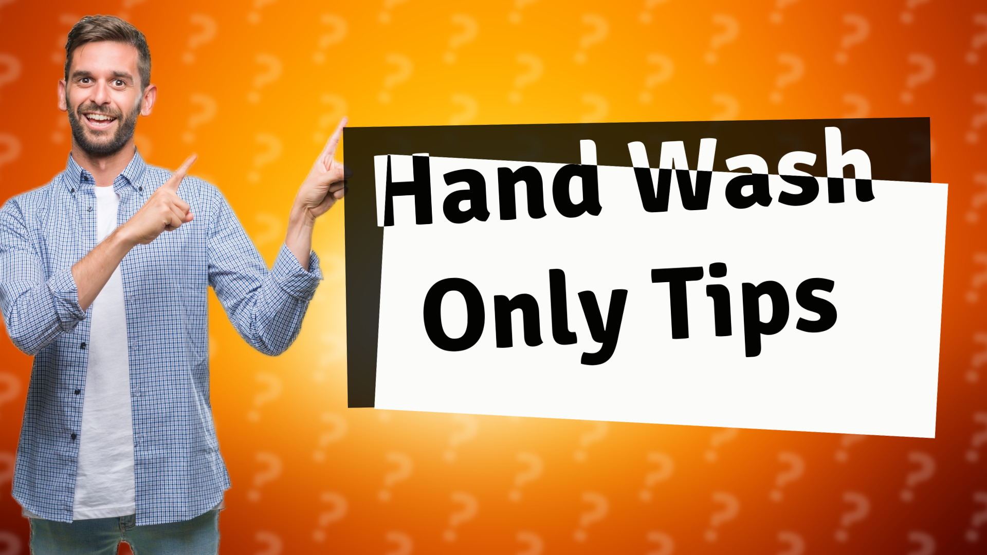 Hand Wash Only Tips