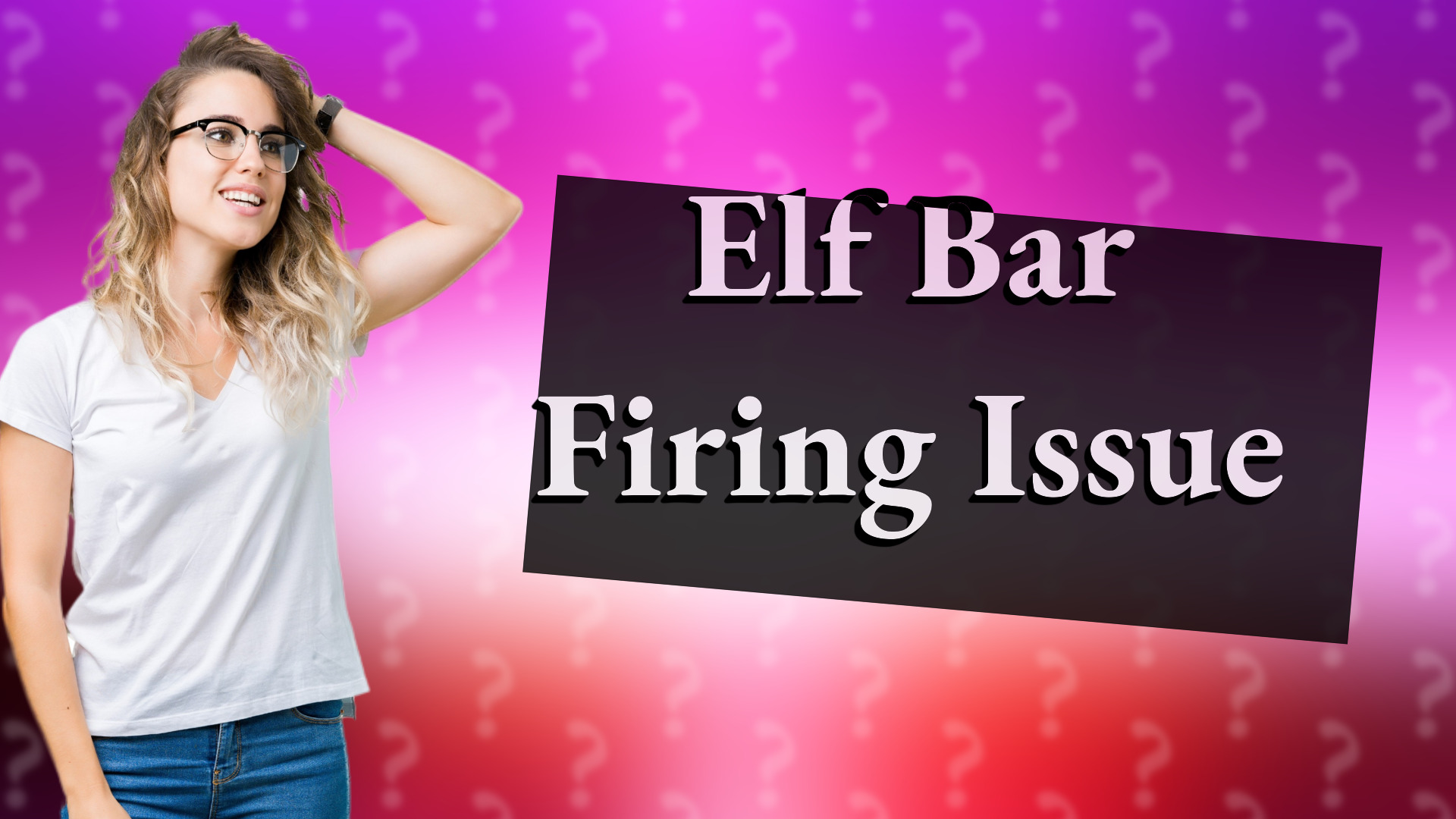 Elf Bar Firing Issue