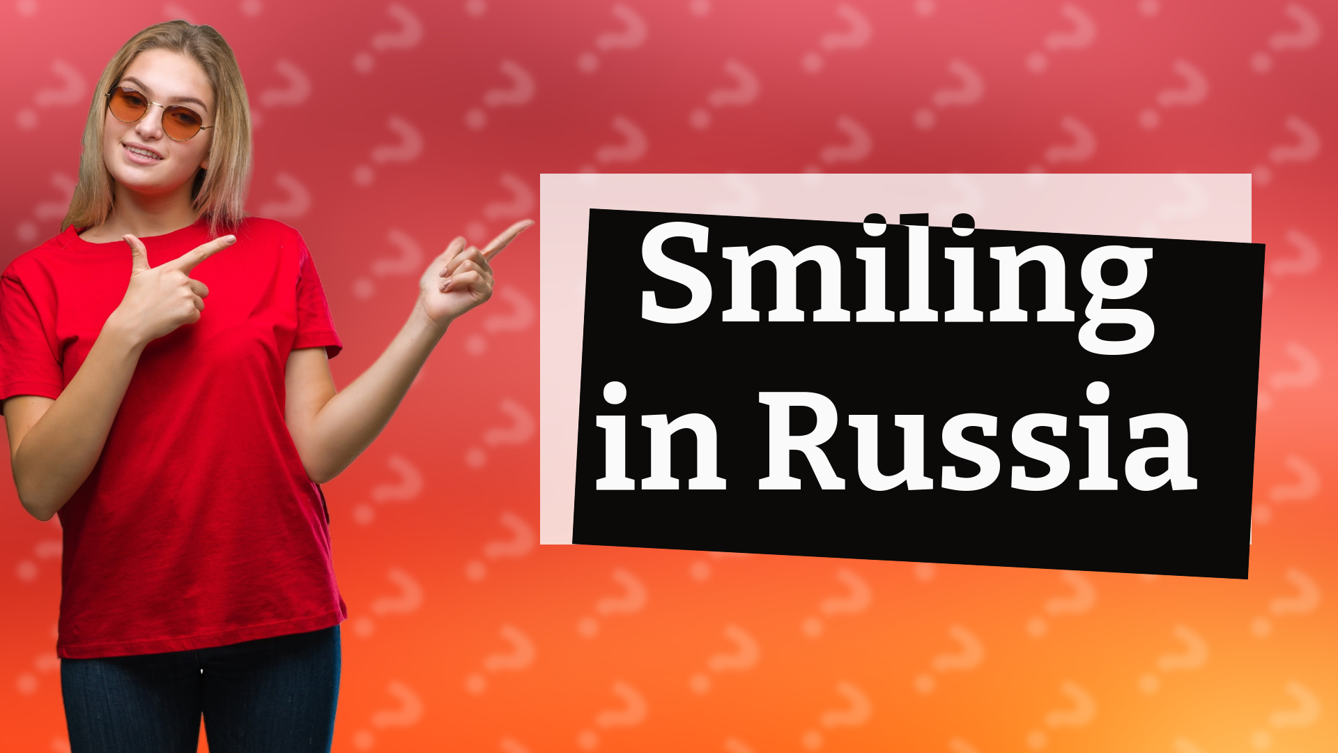 Smiling in Russia