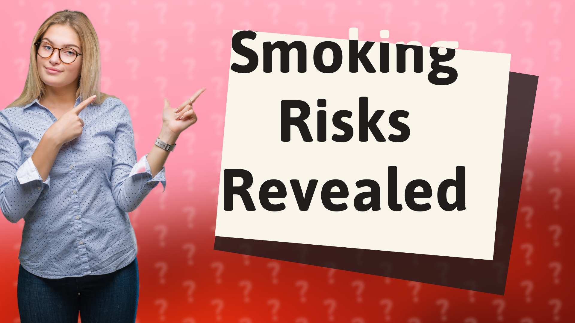 Smoking Risks Revealed
