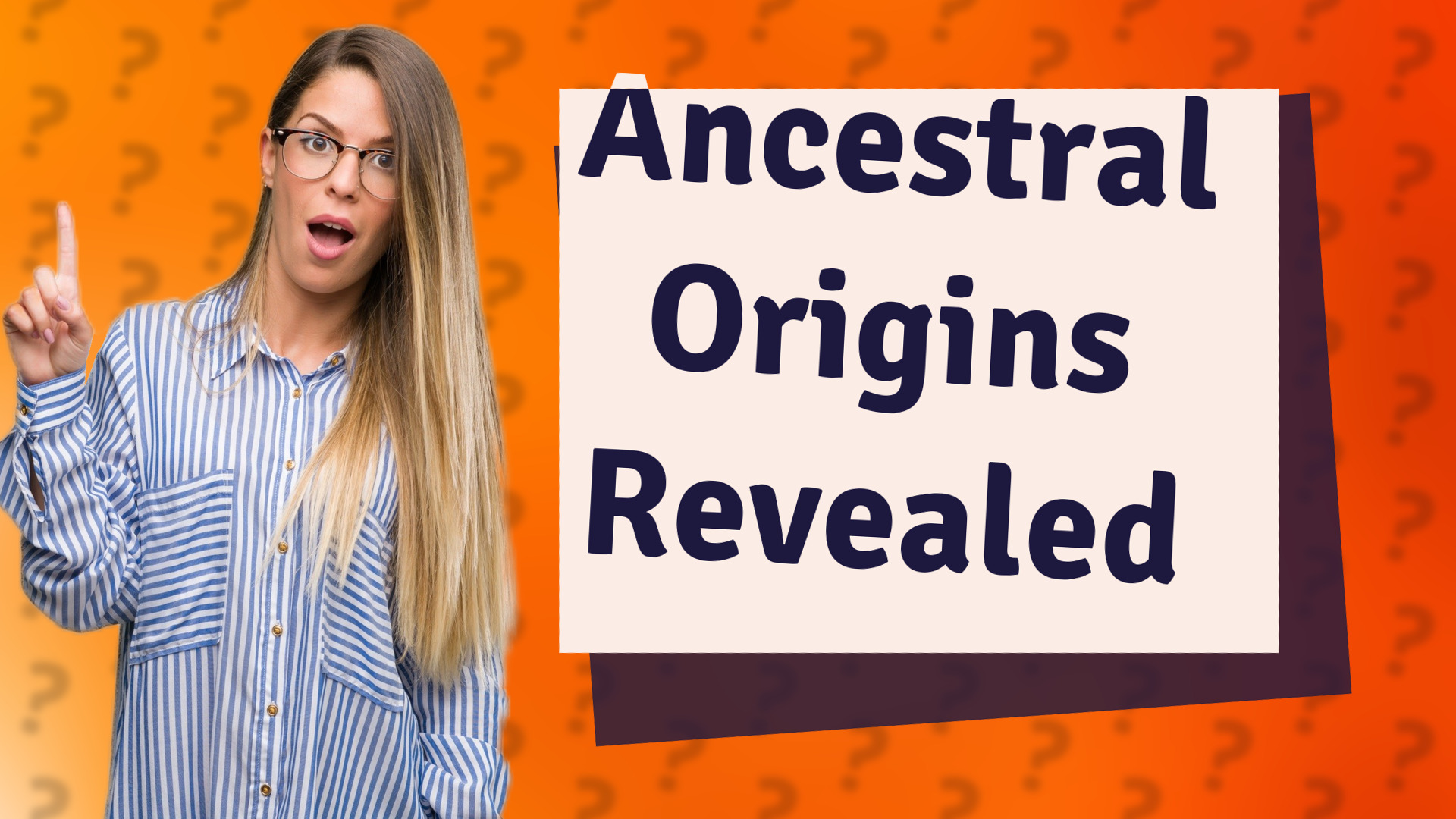 Ancestral Origins Revealed