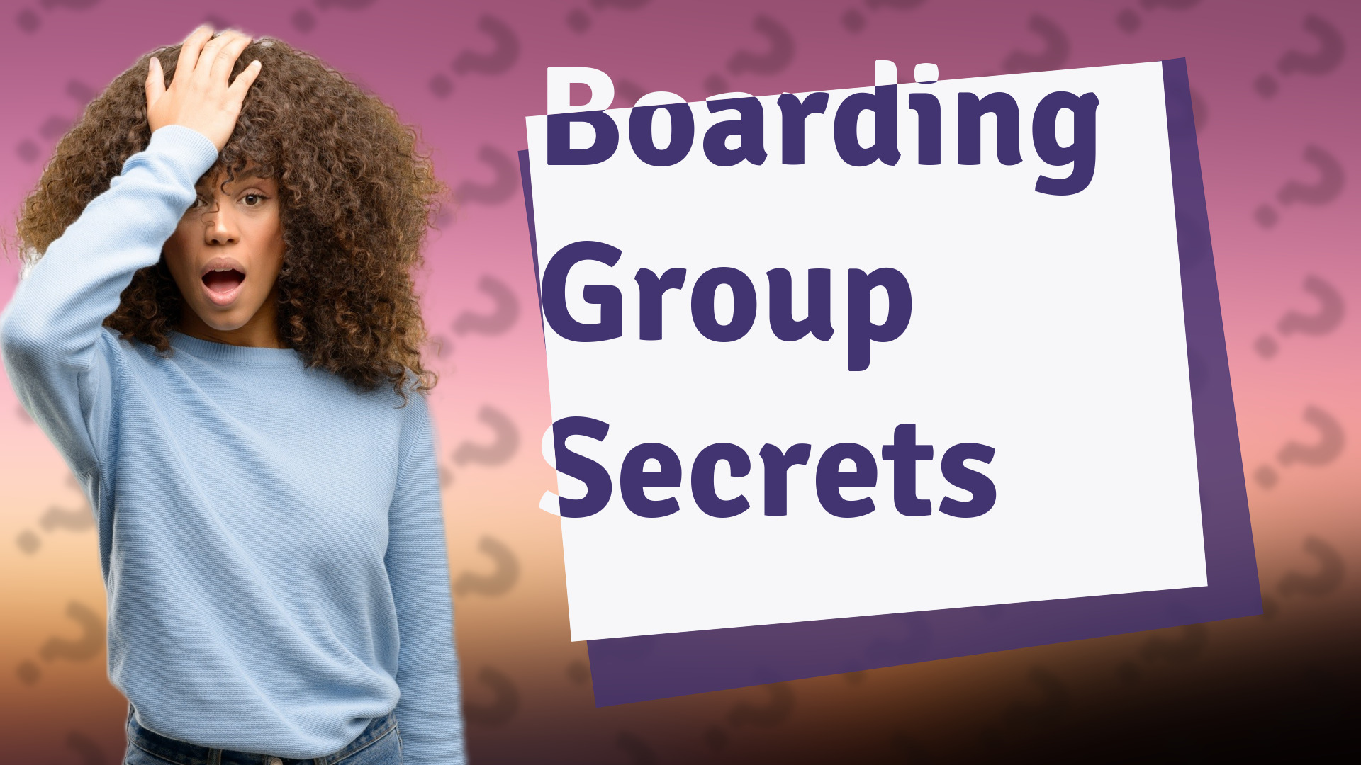 Boarding Group Secrets
