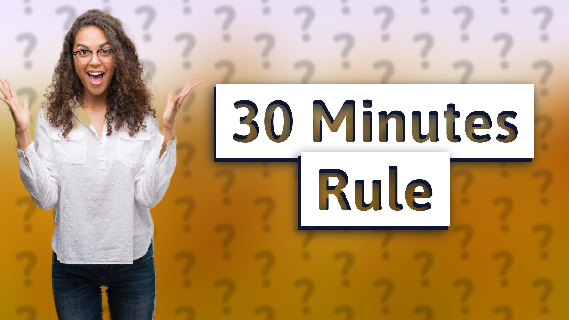 30 Minutes Rule