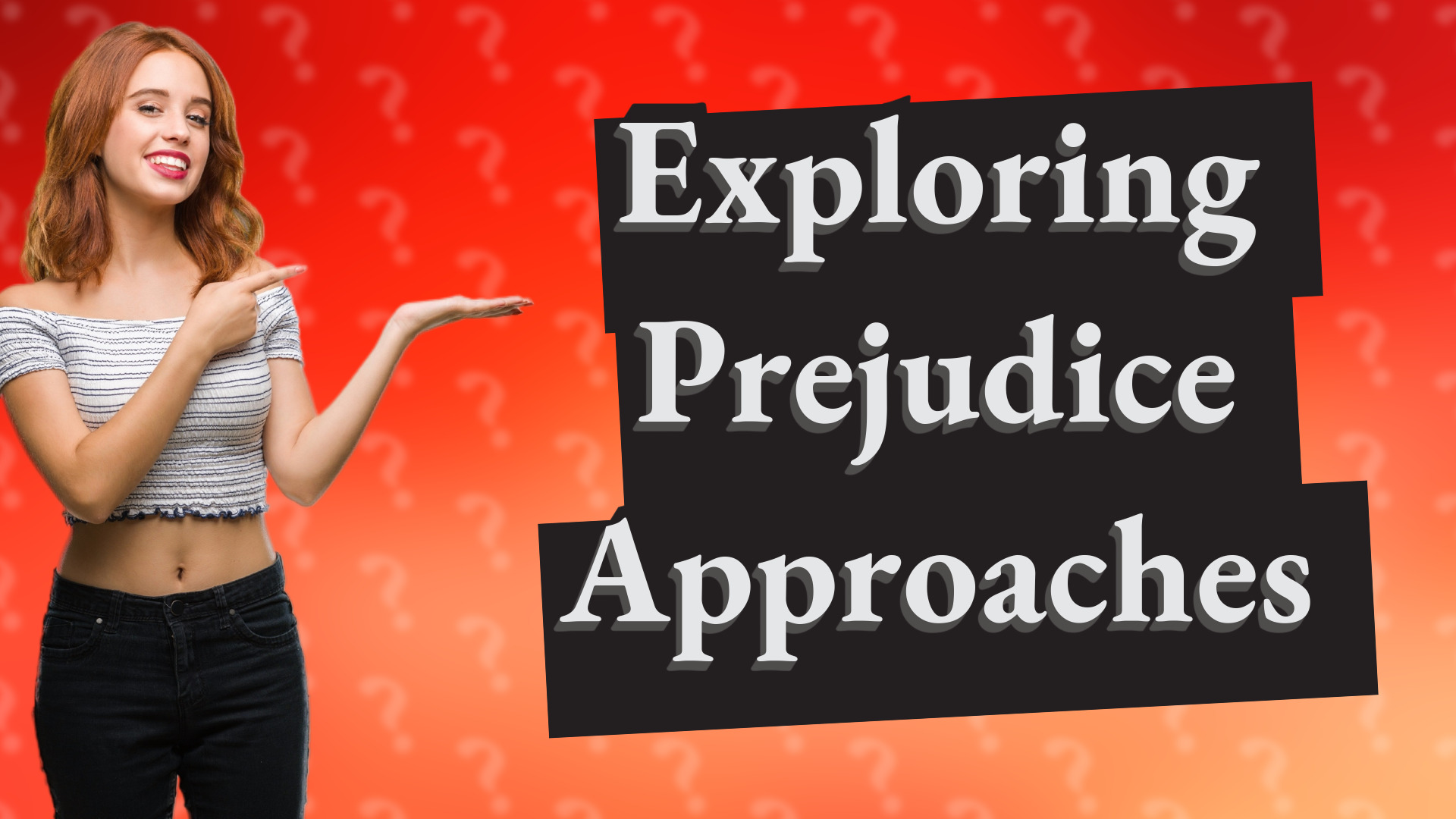 Exploring Prejudice Approaches