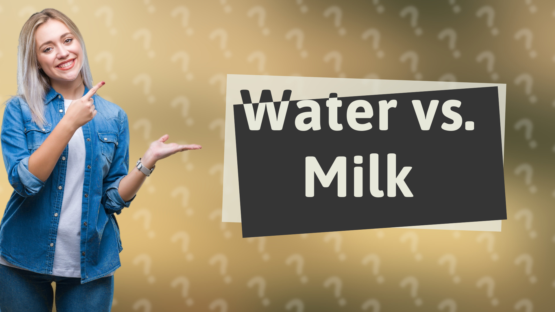 Water vs. Milk