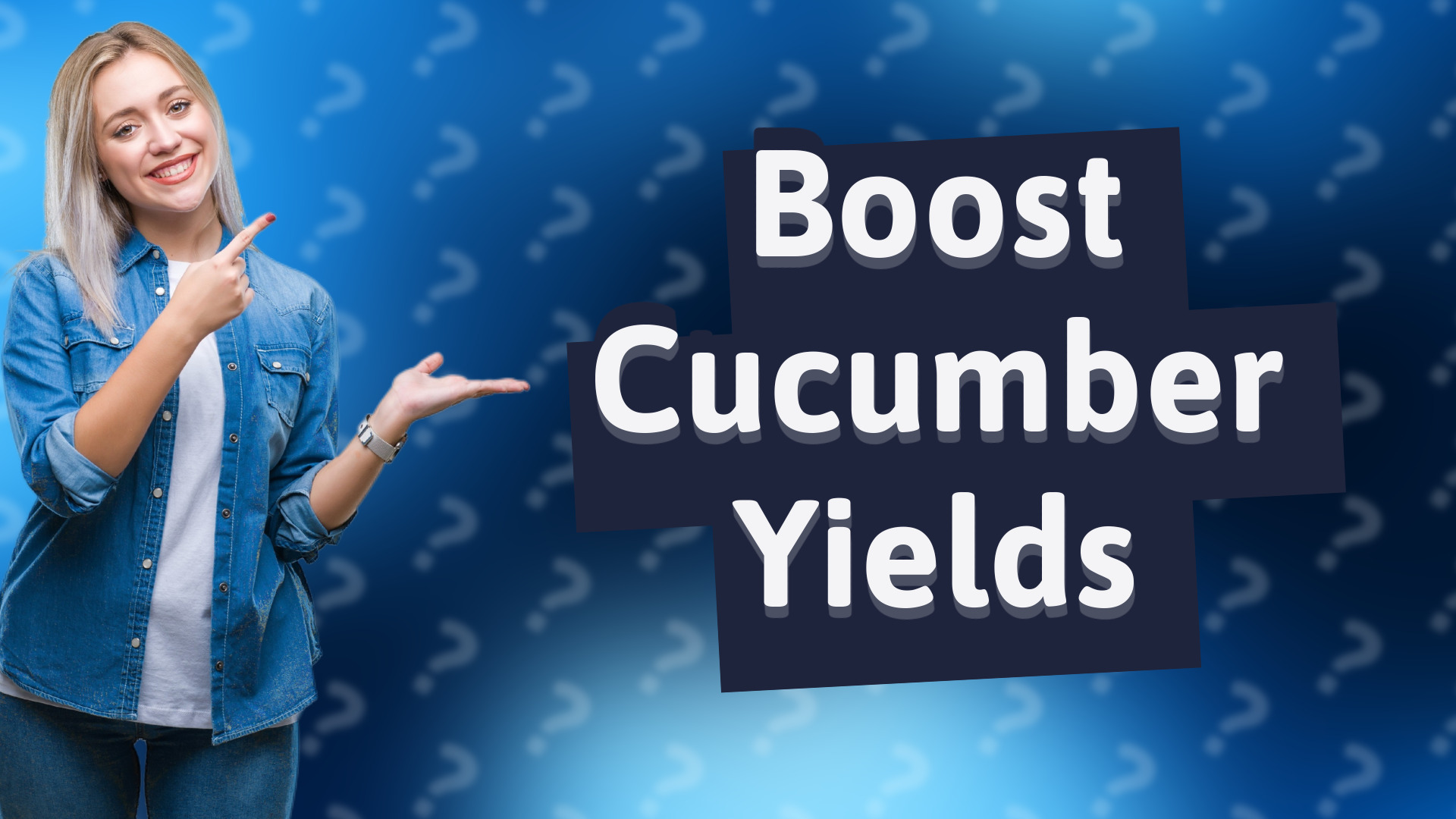 Boost Cucumber Yields