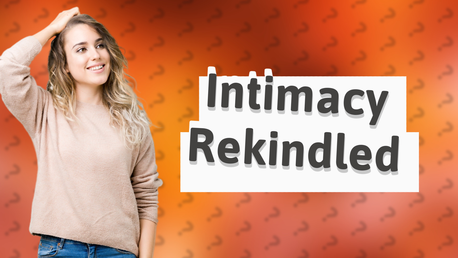 Intimacy Rekindled