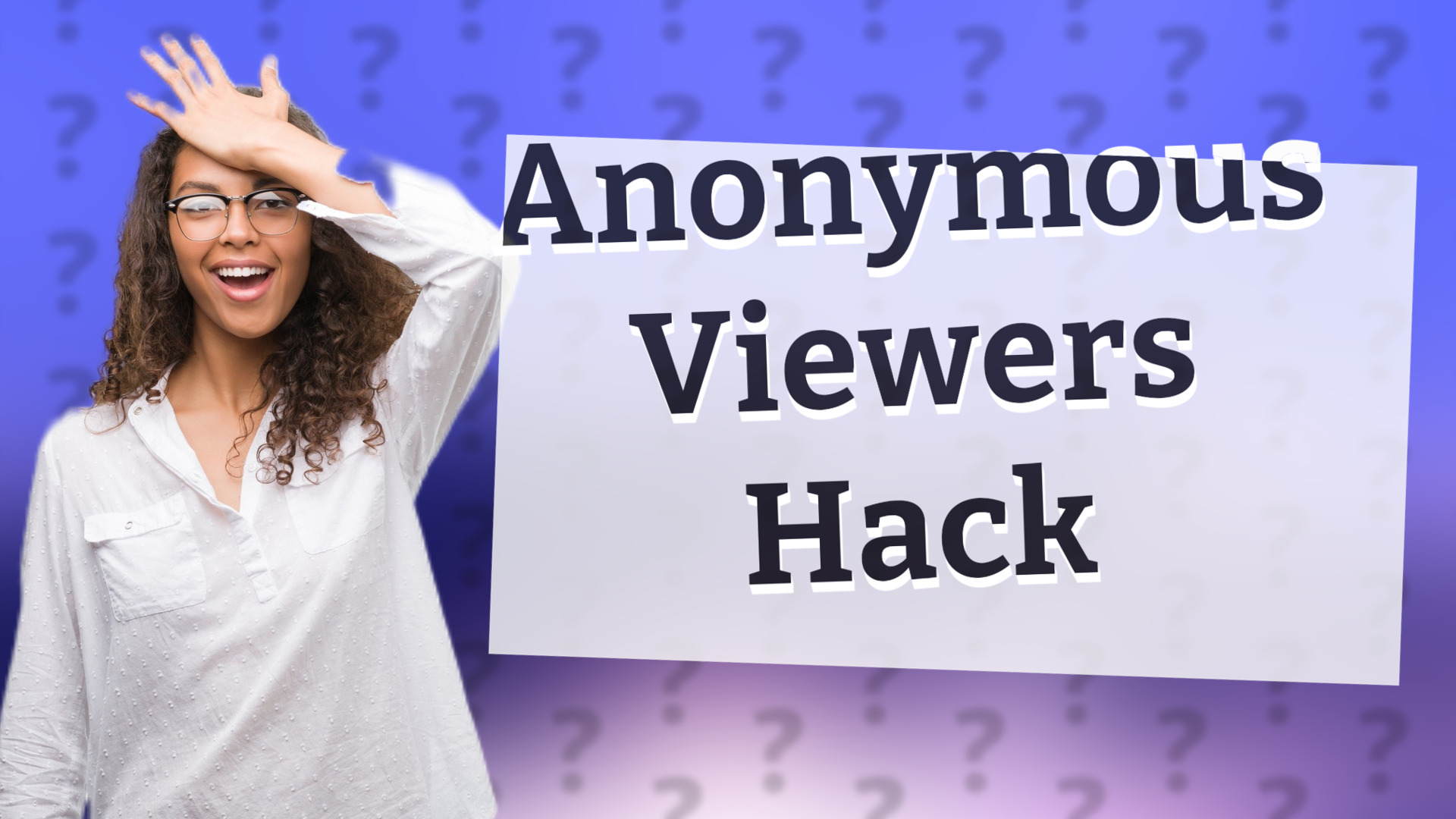 Anonymous Viewers Hack