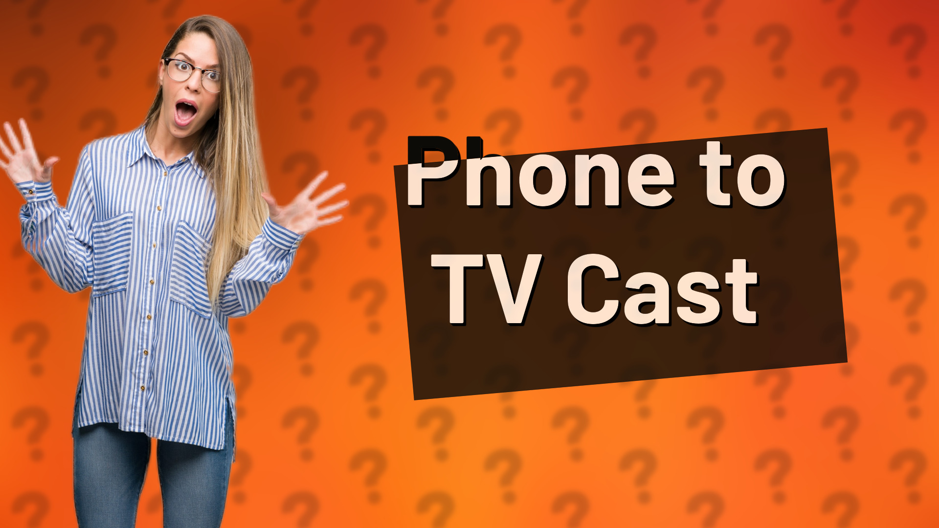 Phone to TV Cast
