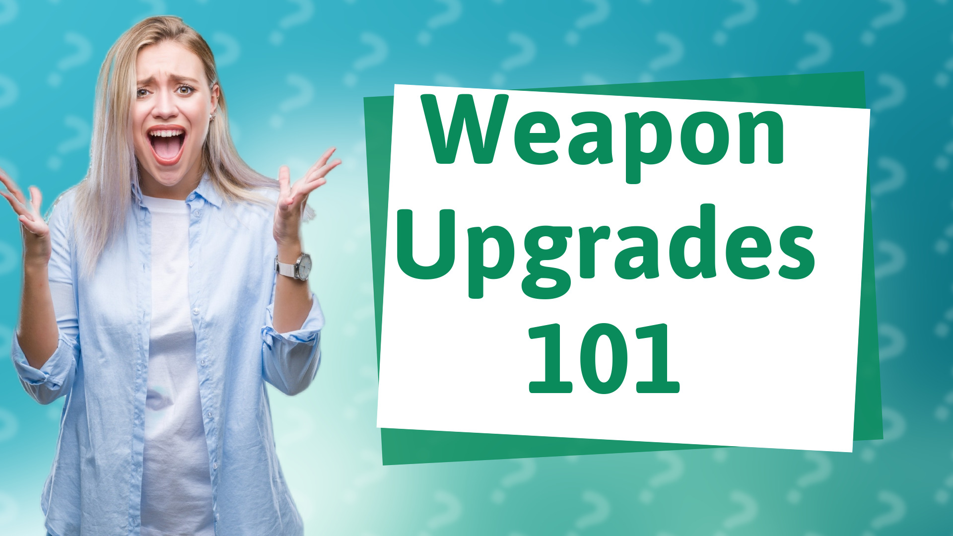Weapon Upgrades 101