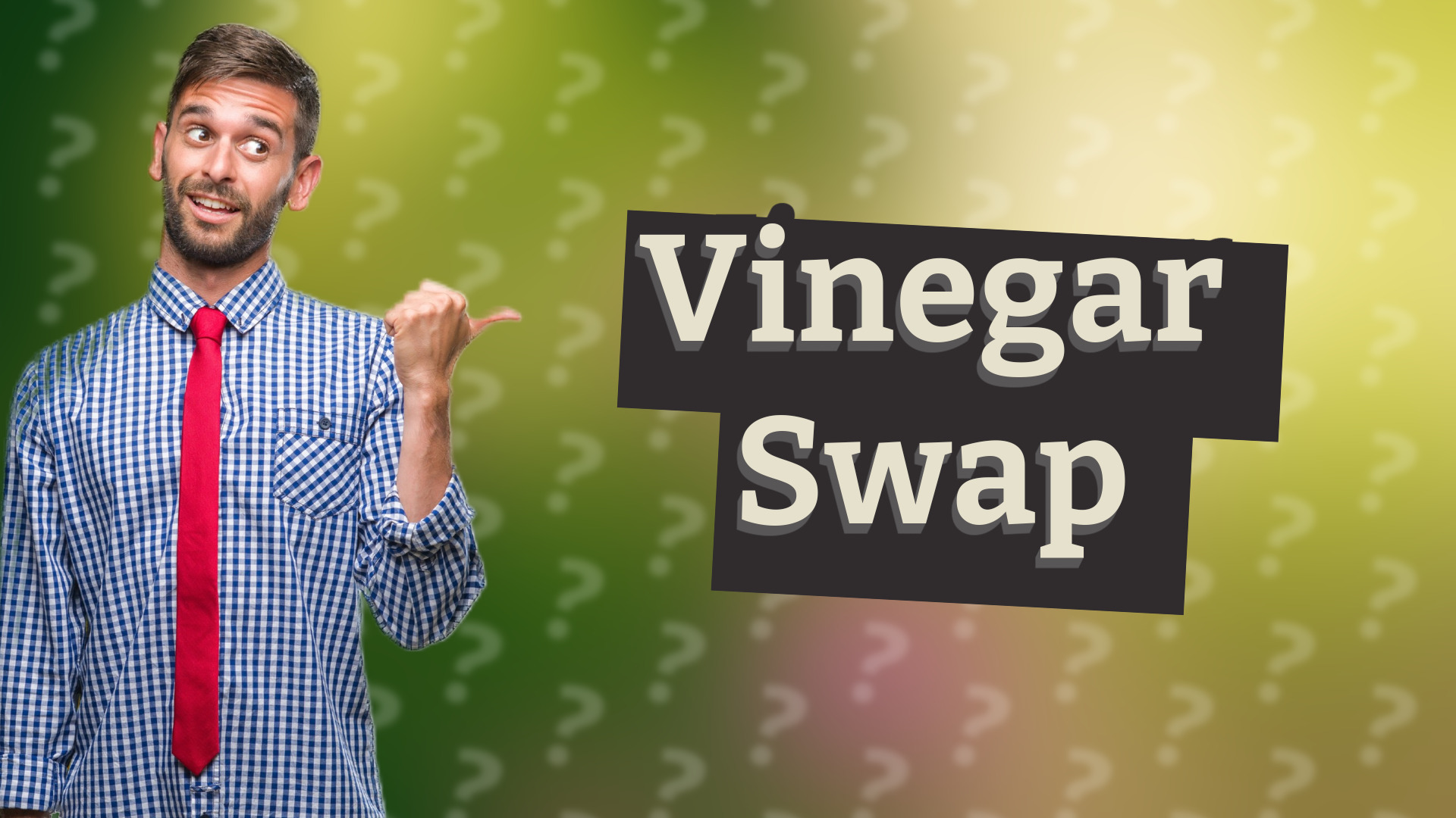 Vinegar Swap