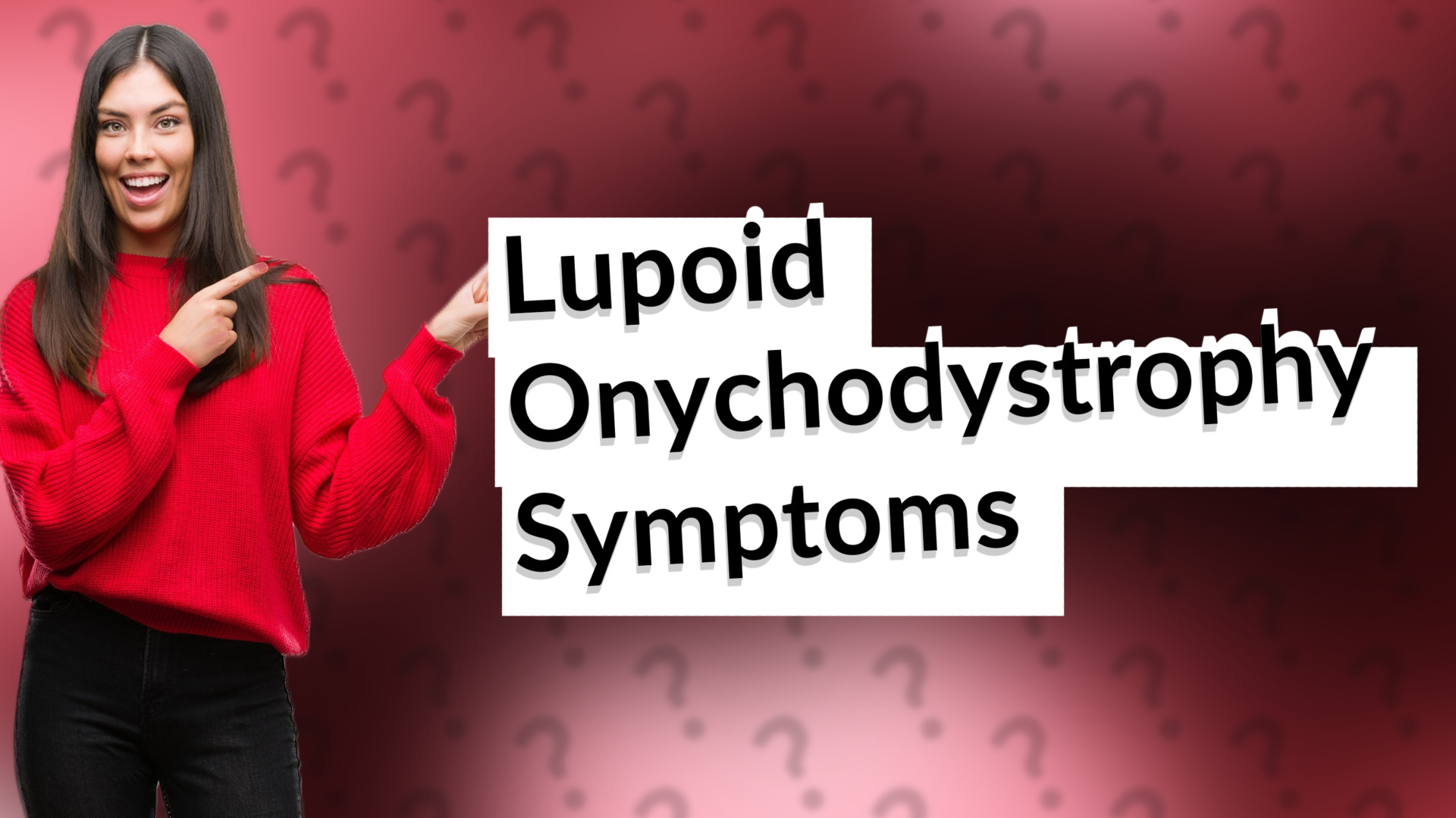 Lupoid Onychodystrophy Symptoms