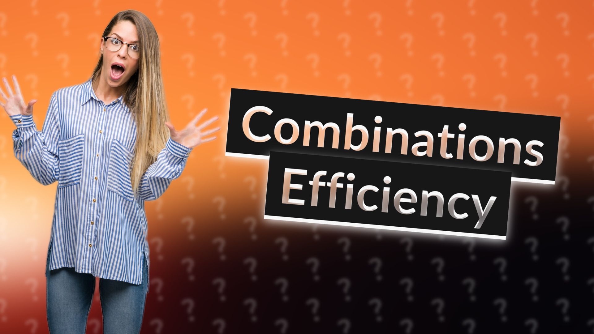Combinations Efficiency
