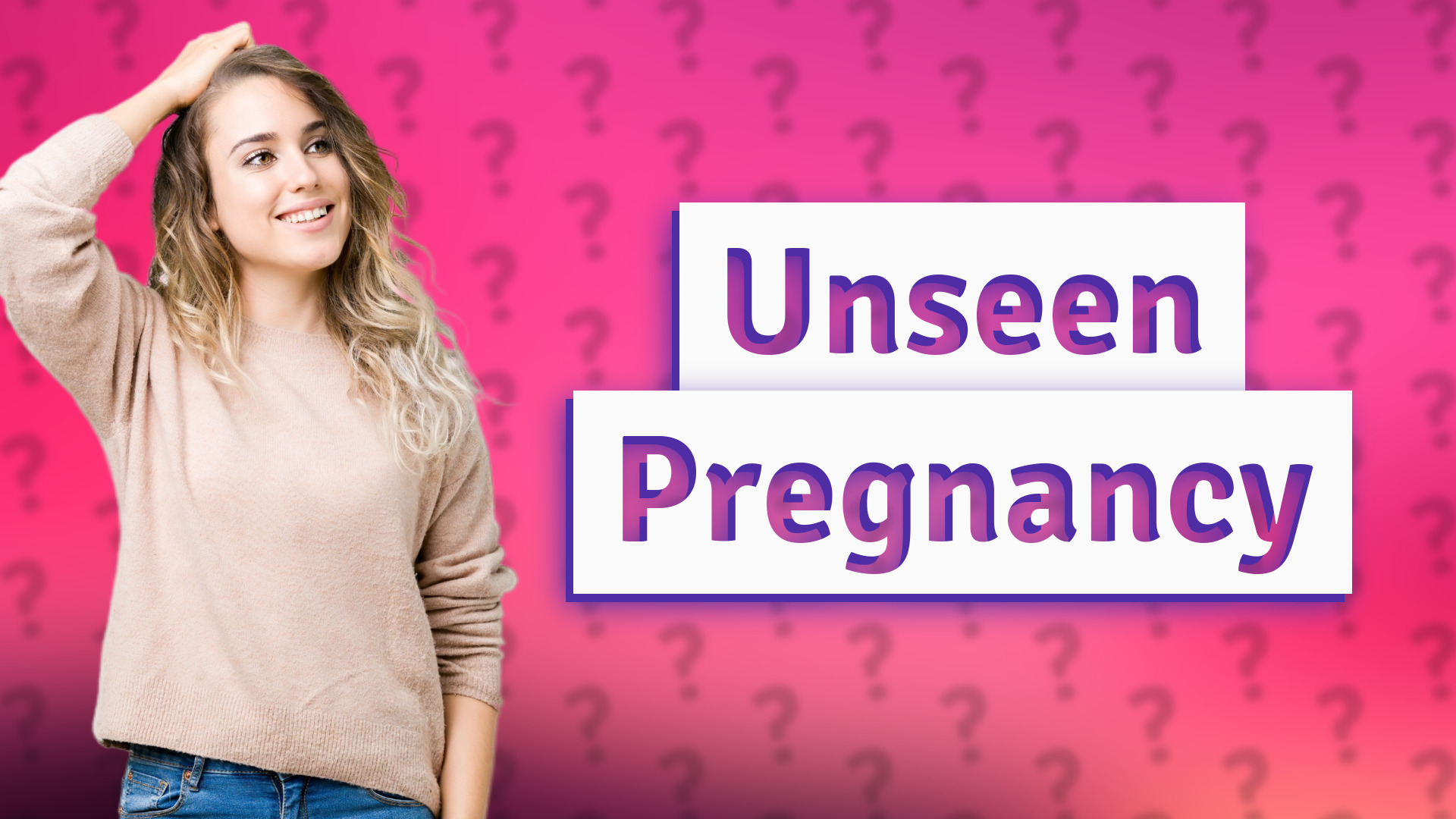 Unseen Pregnancy