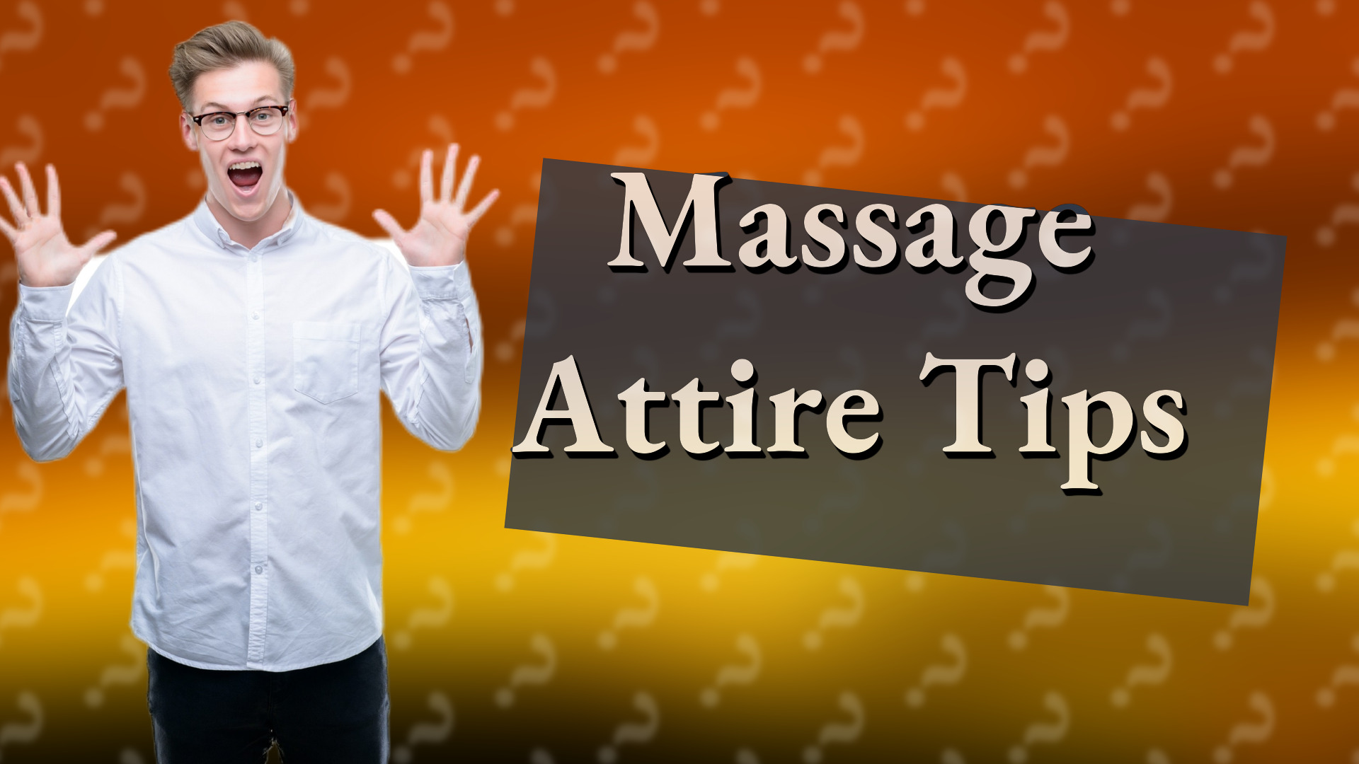 Massage Attire Tips