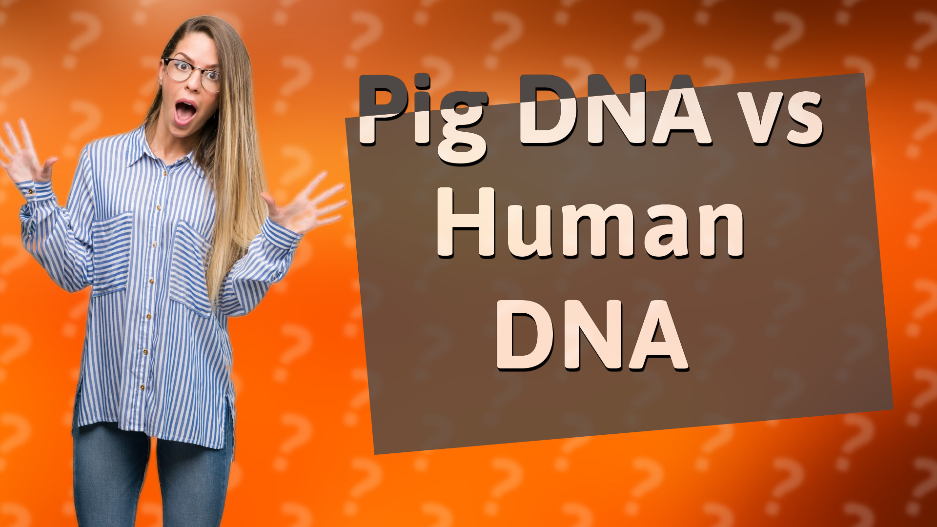 Pig DNA vs Human DNA