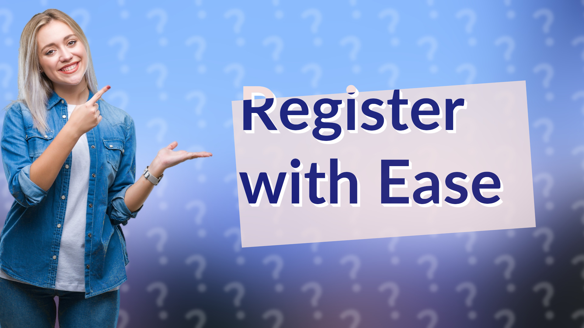 Register with Ease