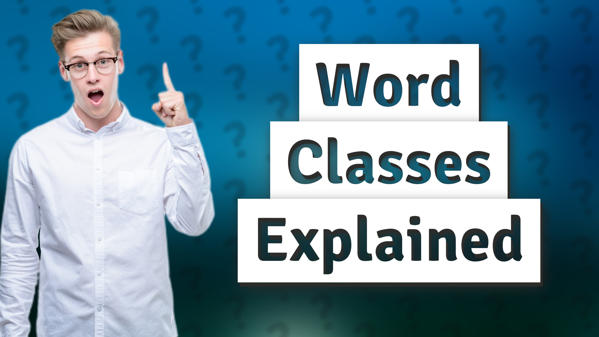 Word Classes Explained