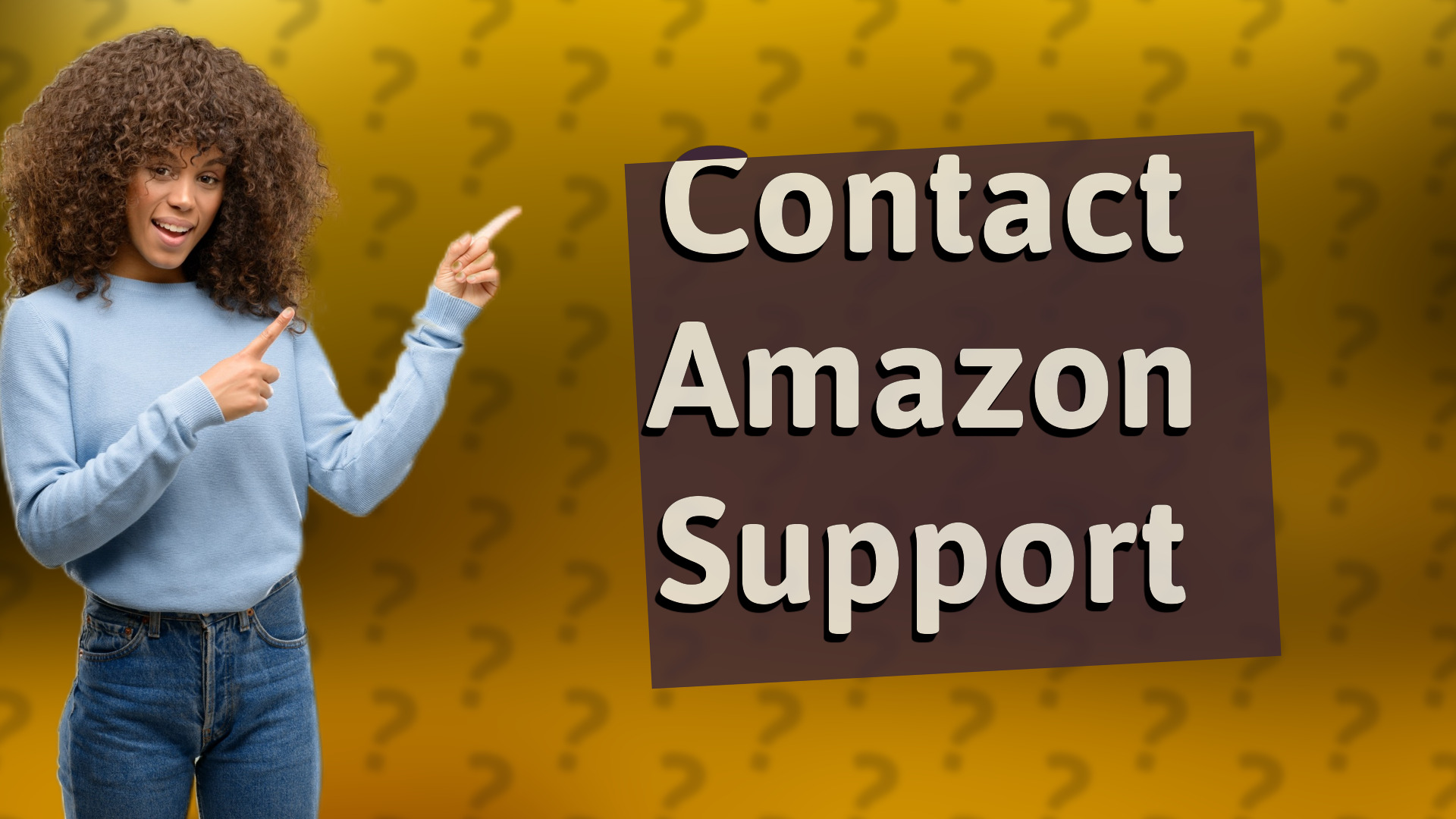 Contact Amazon Support
