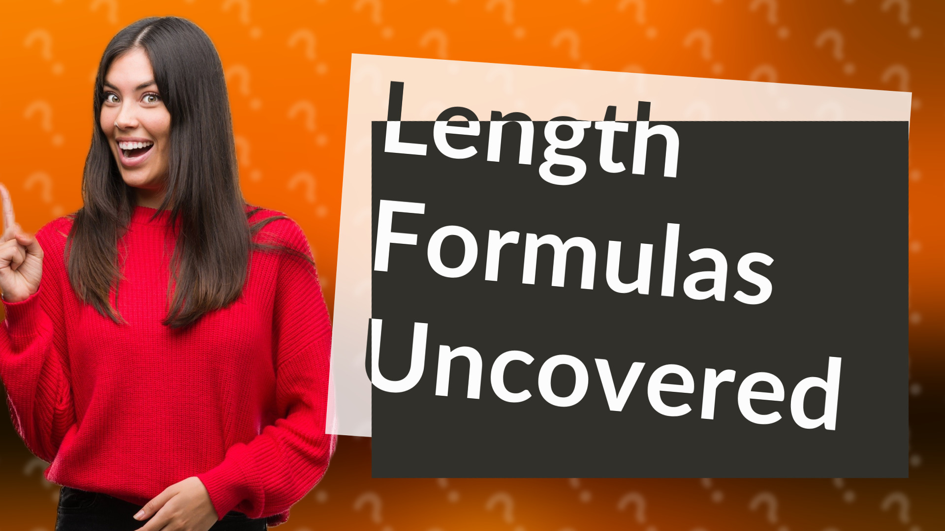 Length Formulas Uncovered