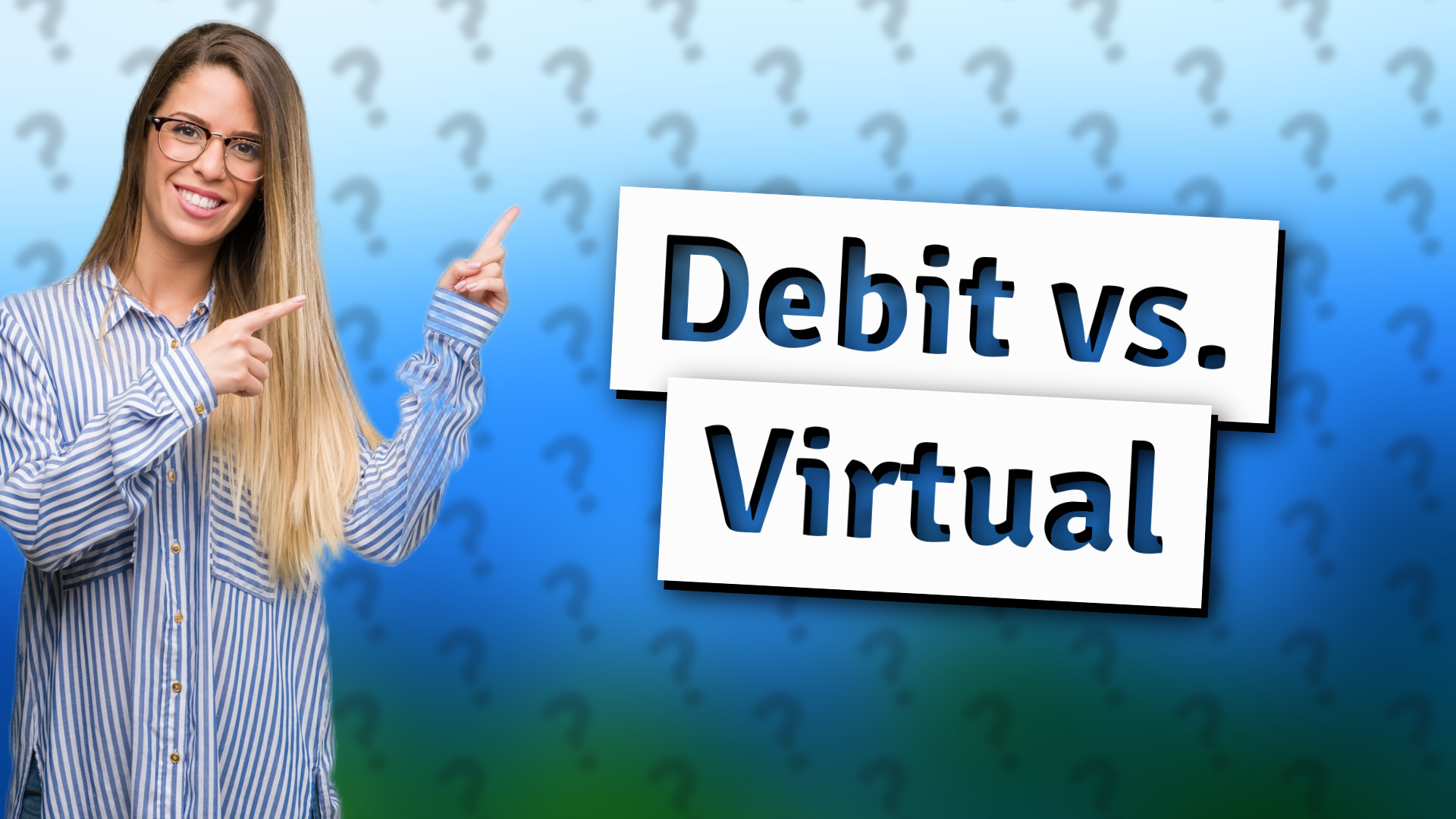 Debit vs. Virtual