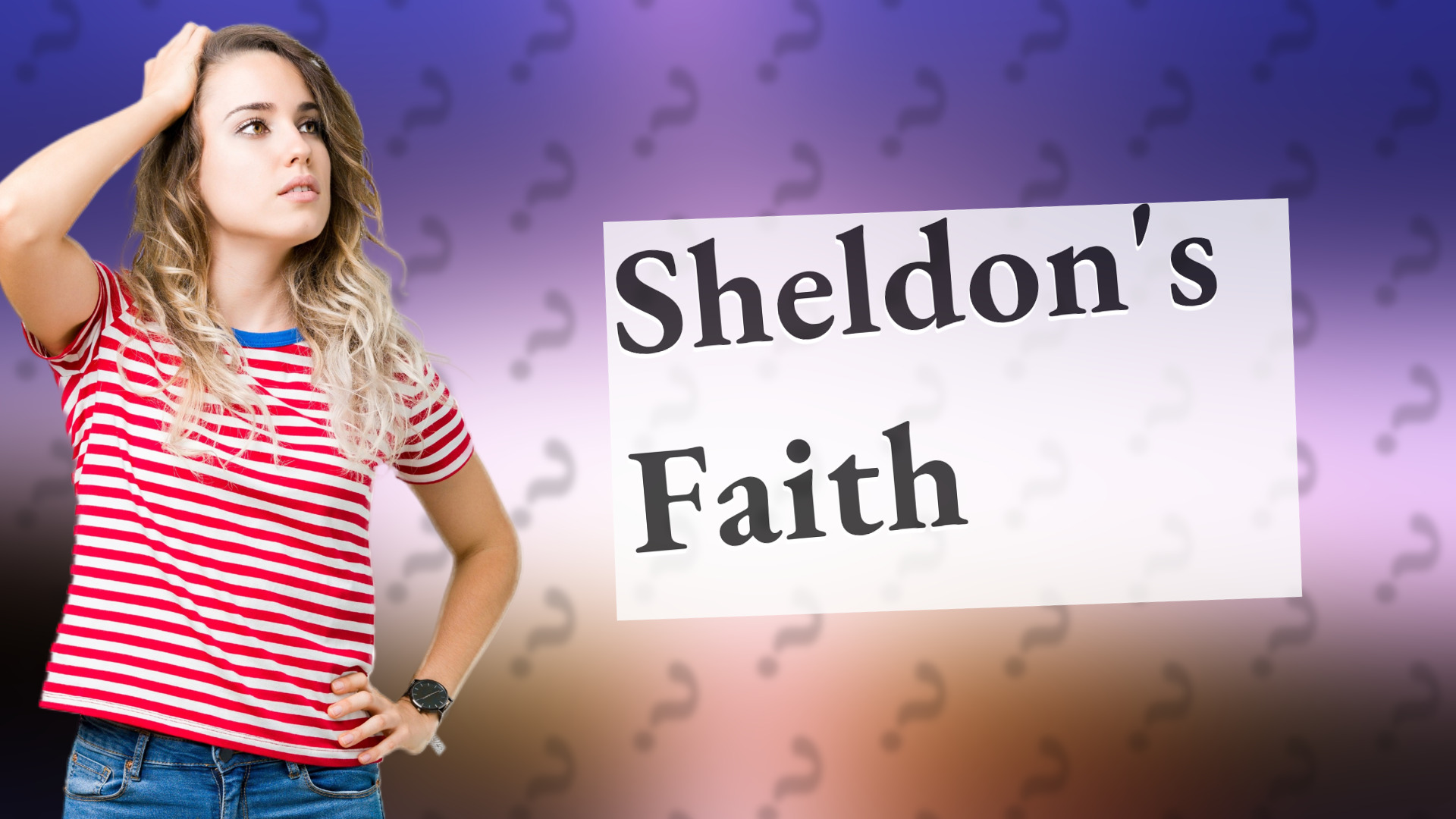 Sheldon's Faith