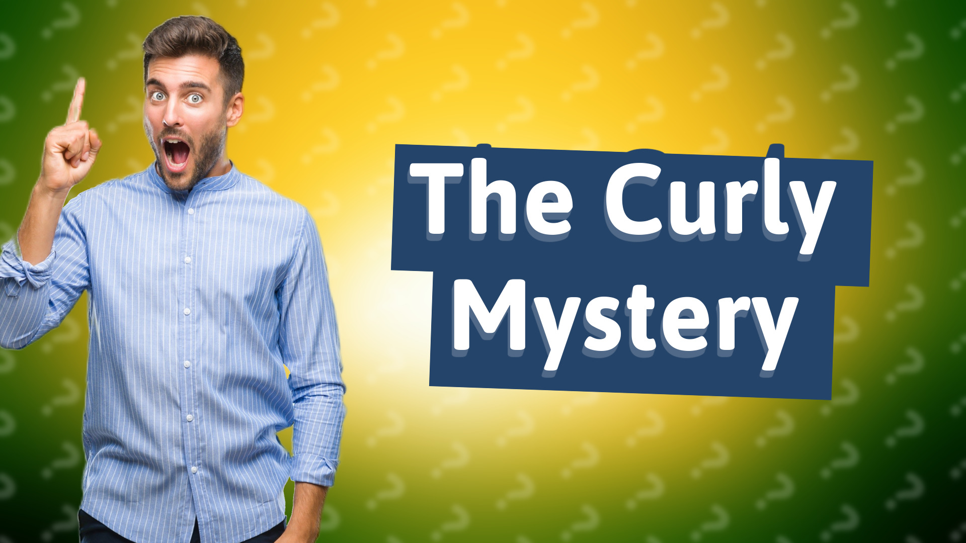 The Curly Mystery
