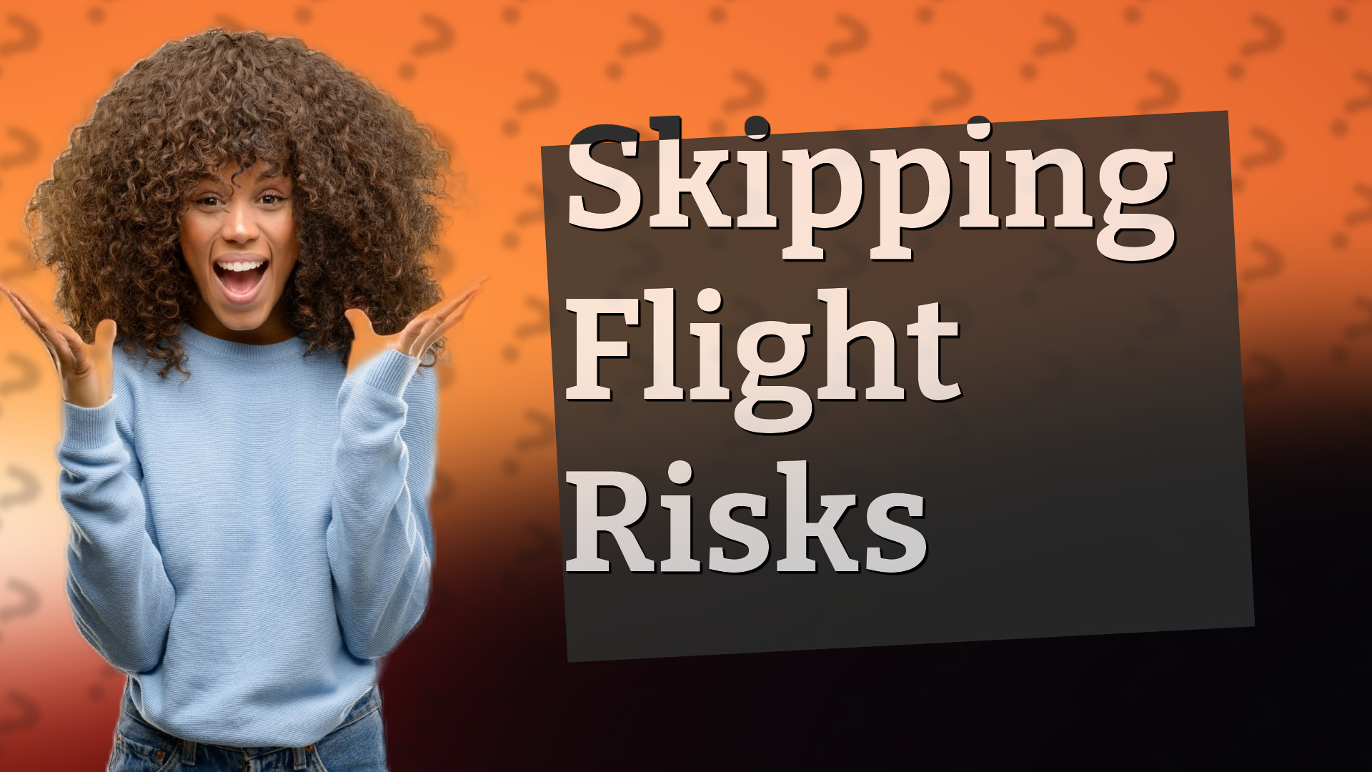 Skipping Flight Risks