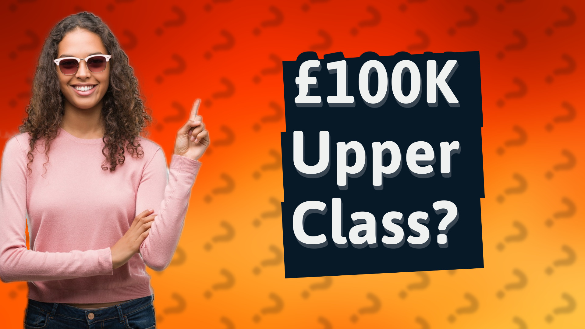 £100K Upper Class?