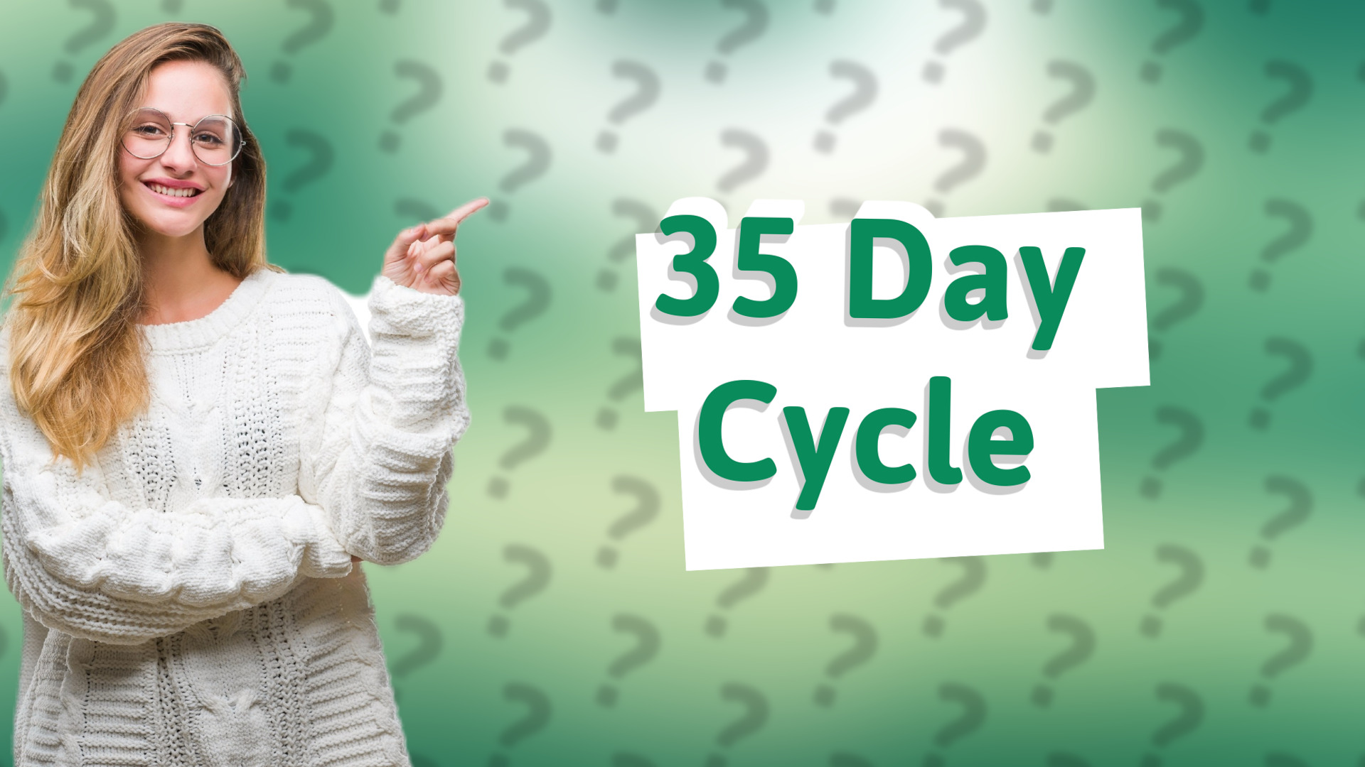 35 Day Cycle