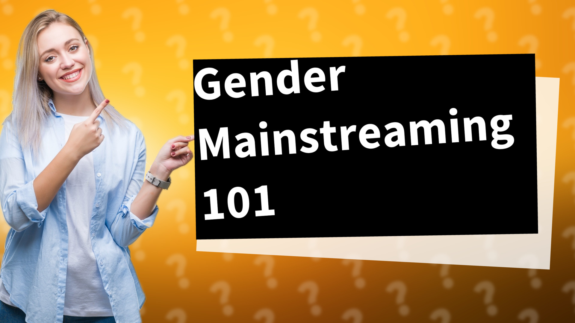 Gender Mainstreaming 101