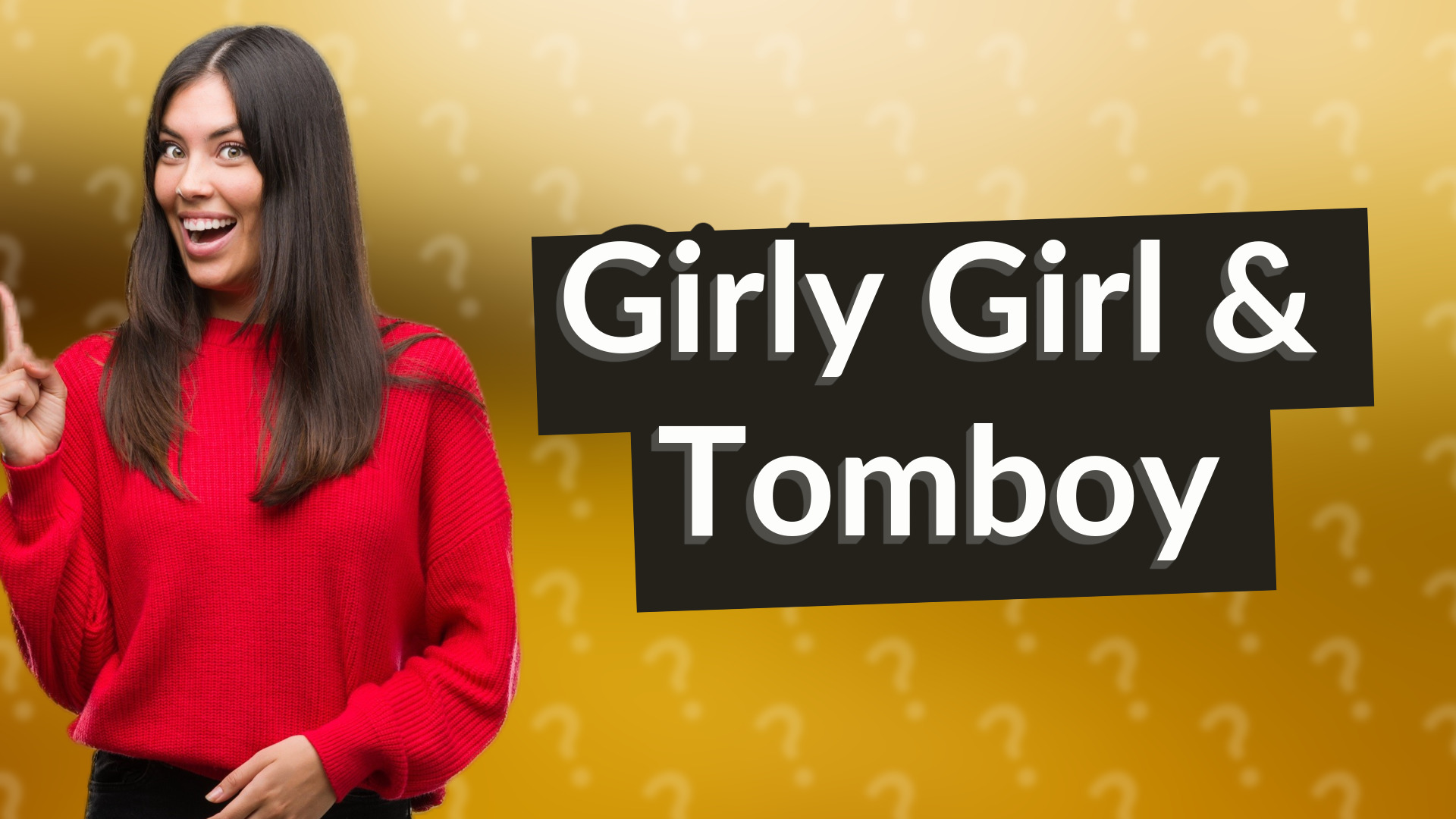 Girly Girl & Tomboy