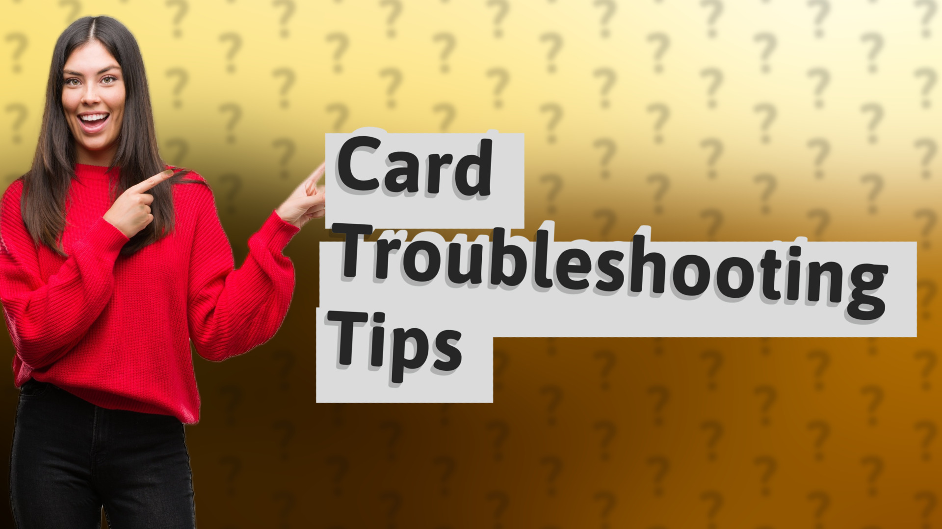 Card Troubleshooting Tips