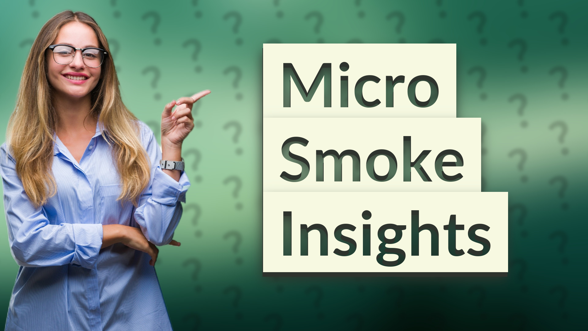 Micro Smoke Insights