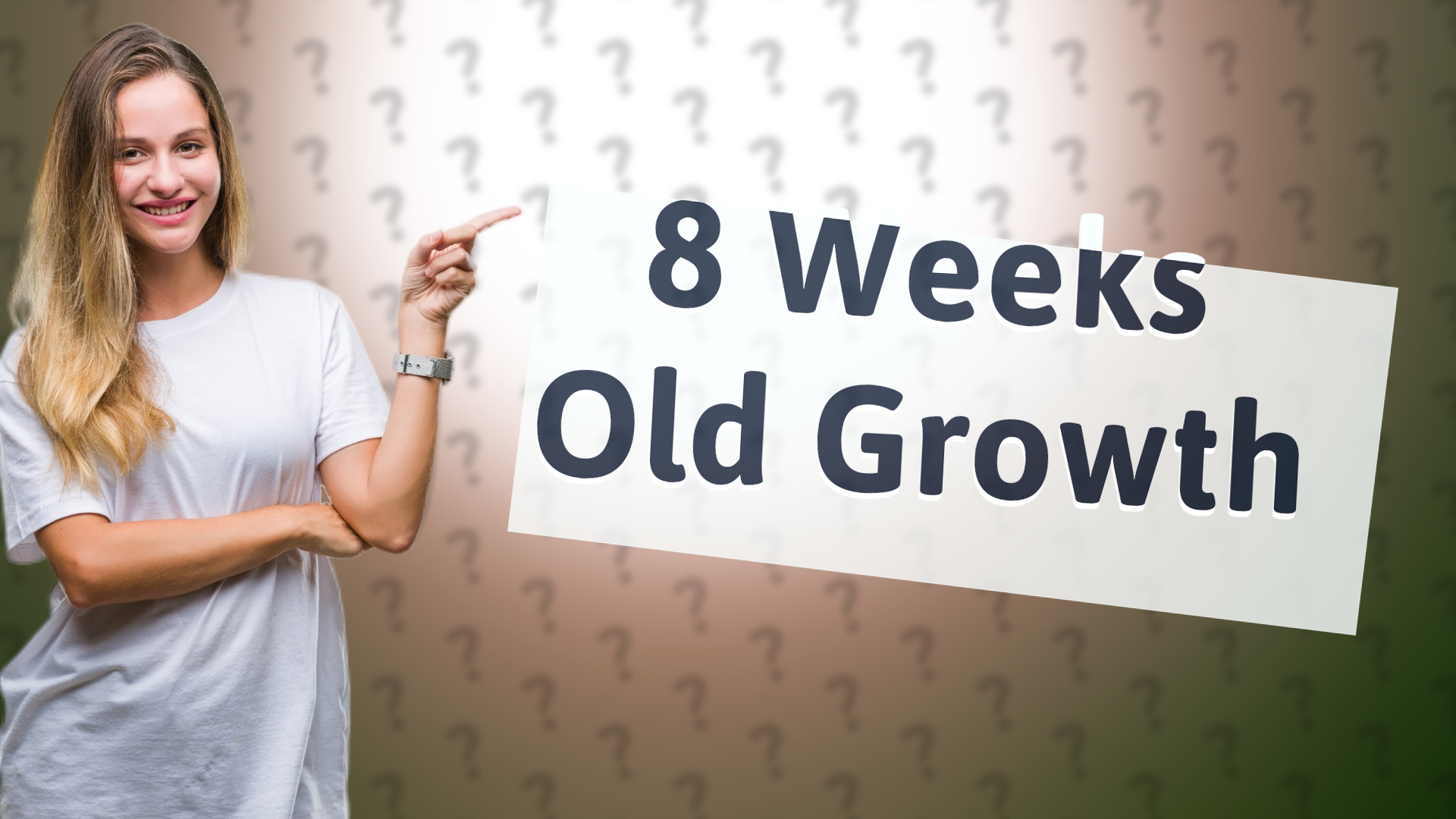 8 Weeks Old Growth