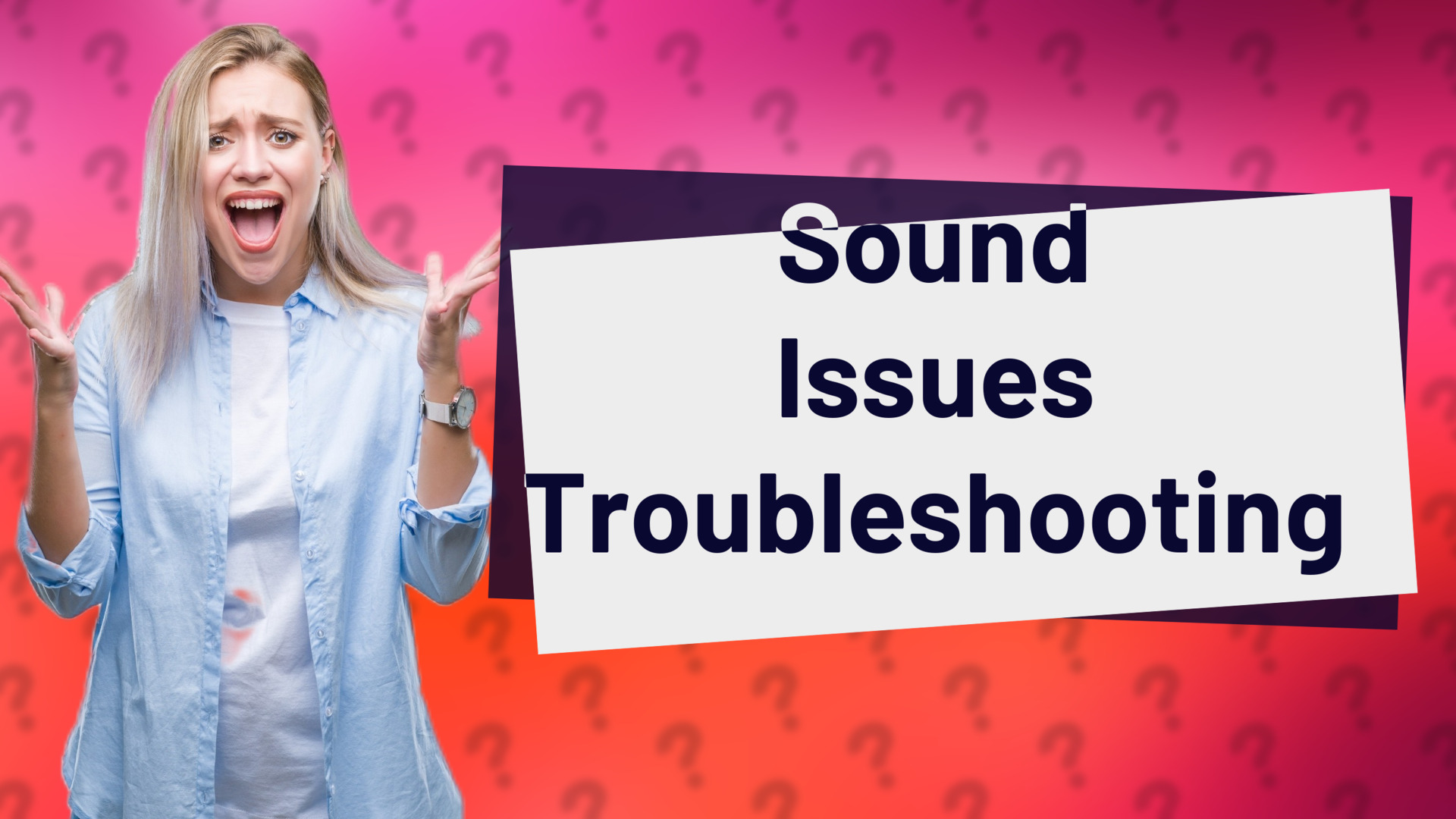 Sound Issues Troubleshooting