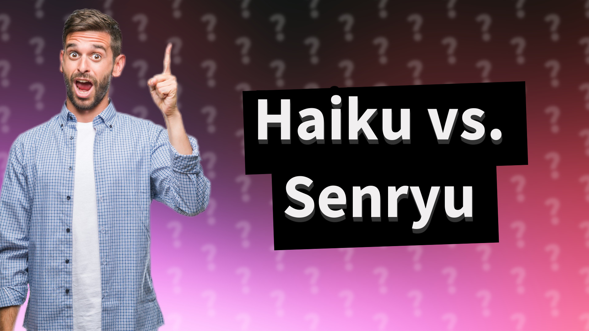 Haiku vs. Senryu