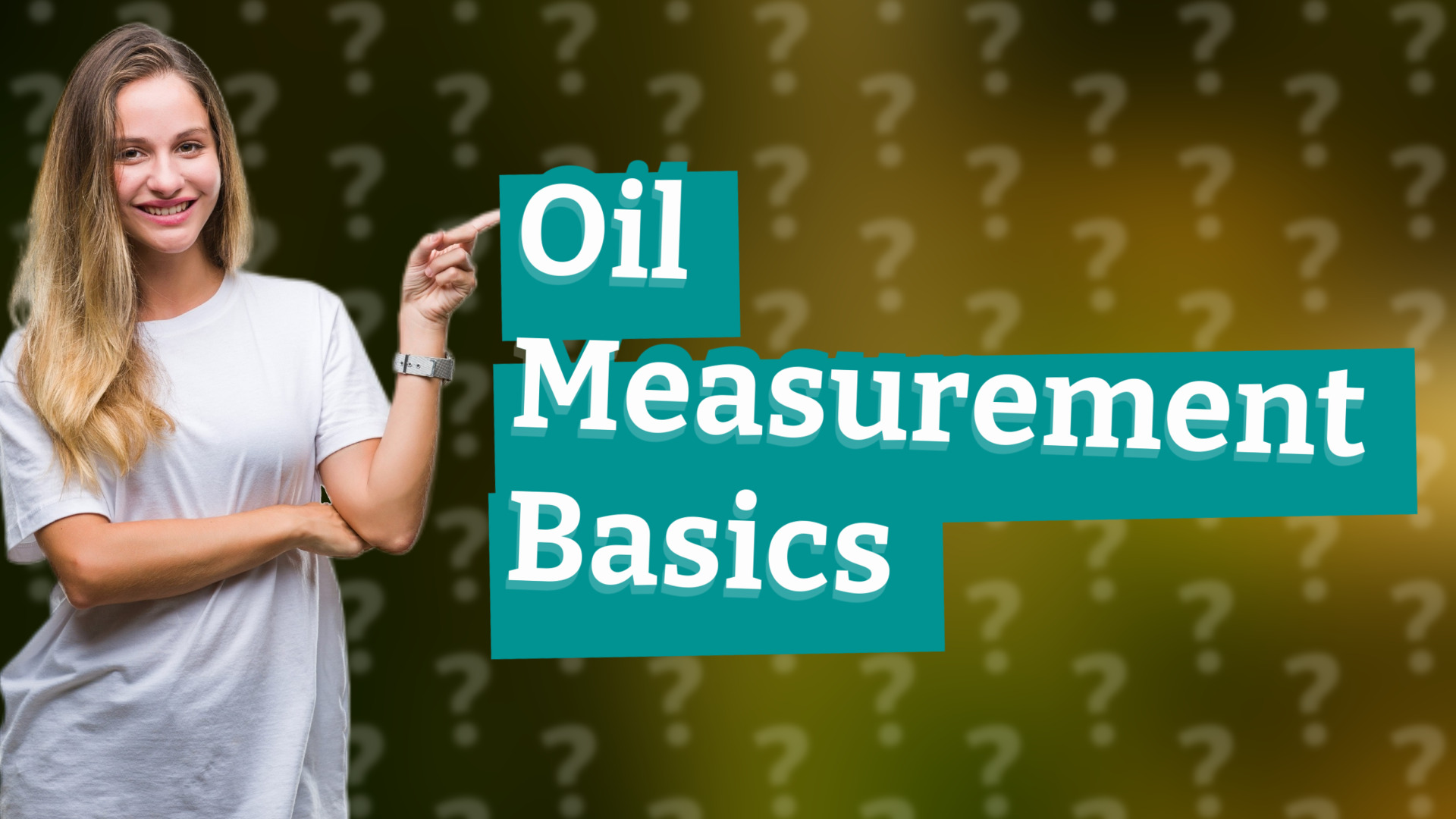 Oil Measurement Basics