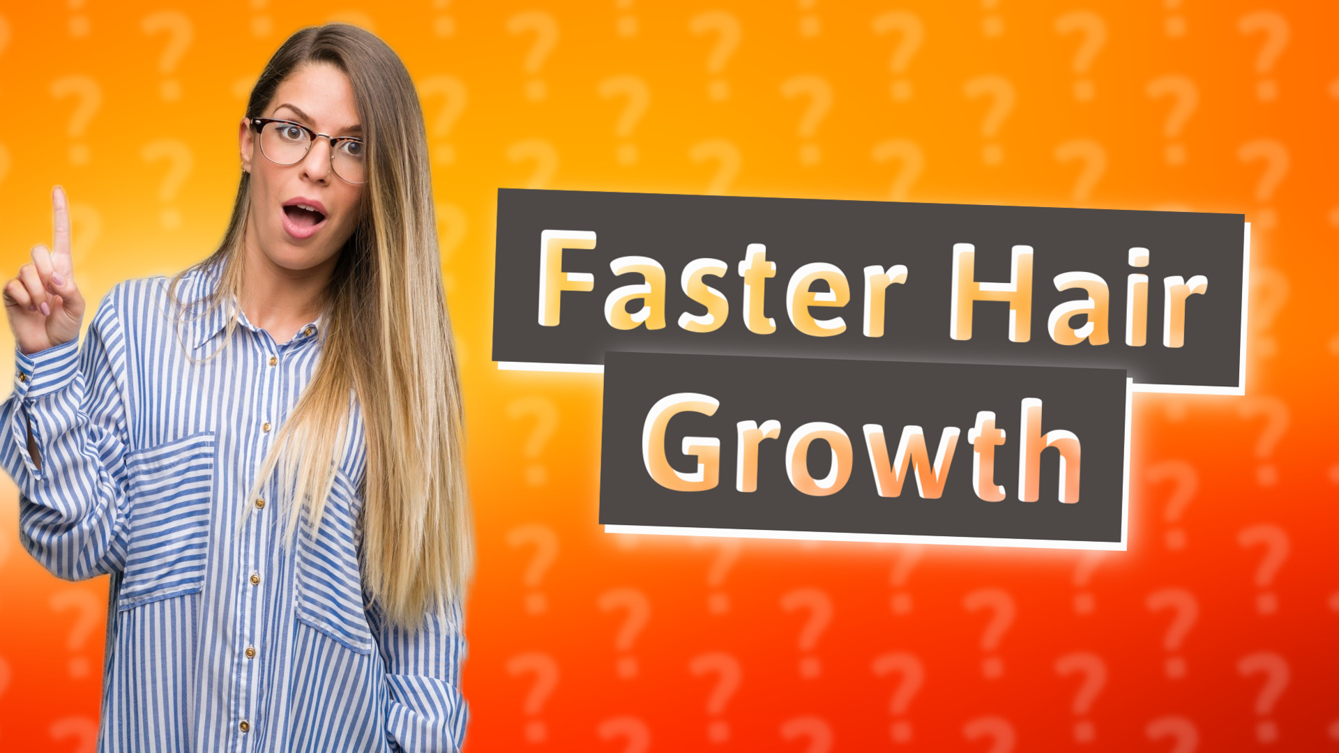 Faster Hair Growth