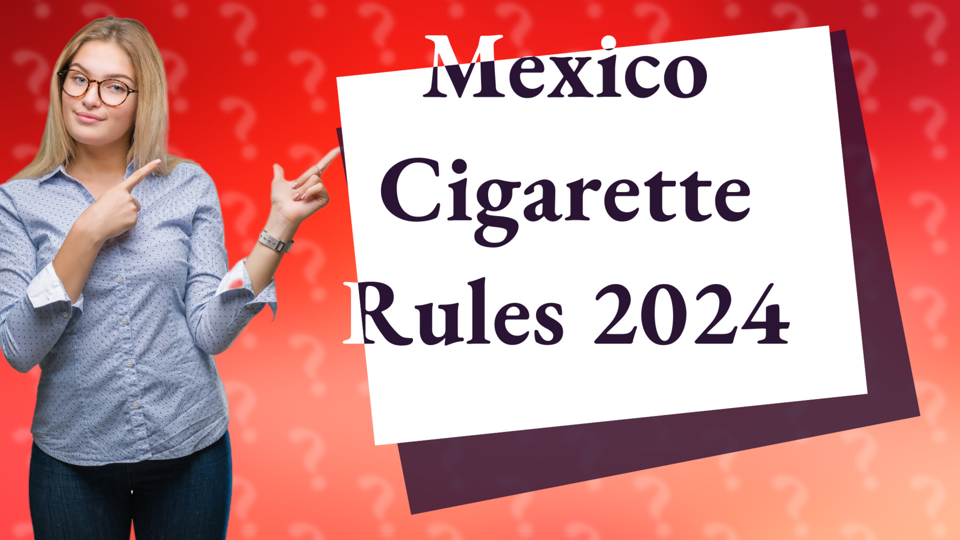Mexico Cigarette Rules 2024
