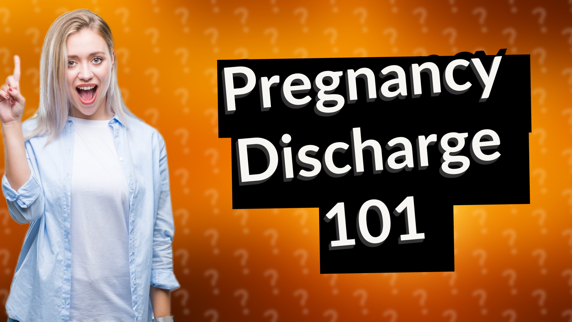 Pregnancy Discharge 101